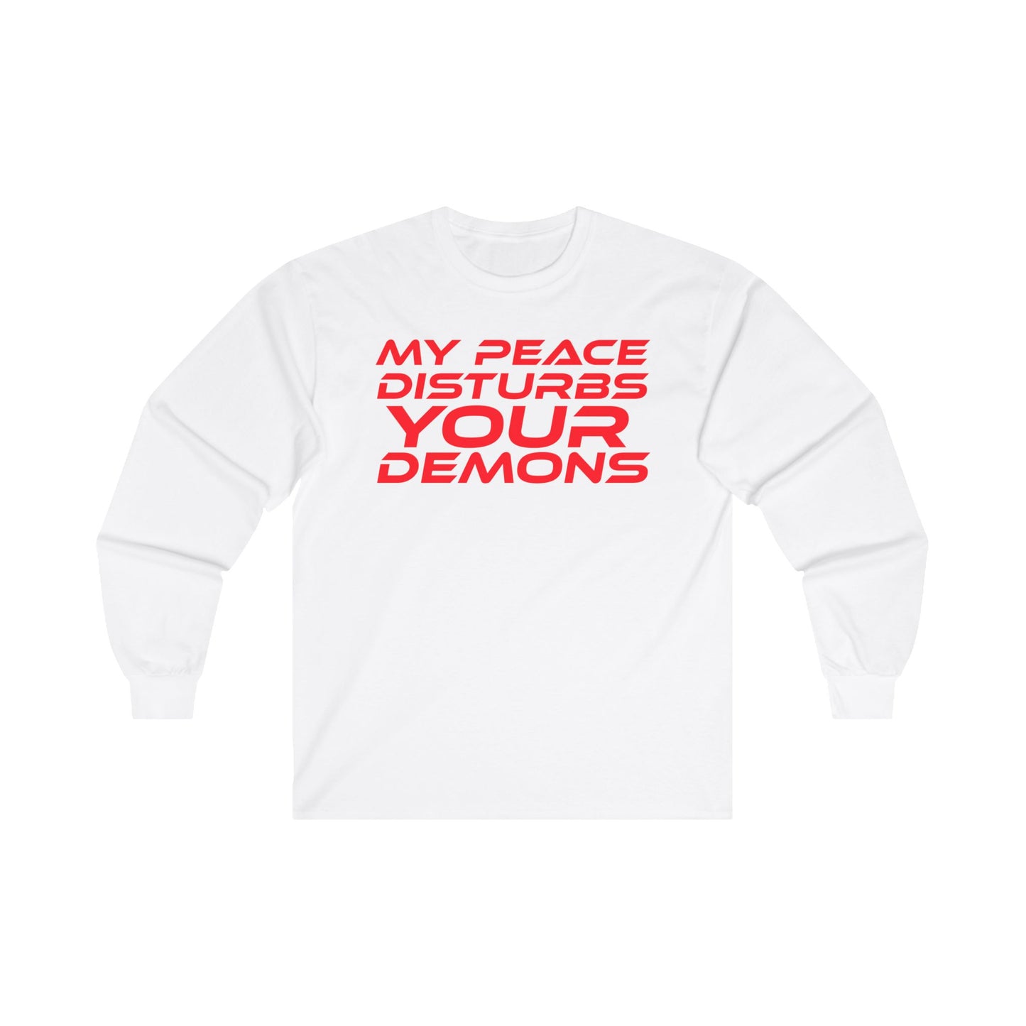 My Peace Disturbs Your Demons - Unisex Long Sleeve Tee | Bold Graphic Tee for Self-Expression