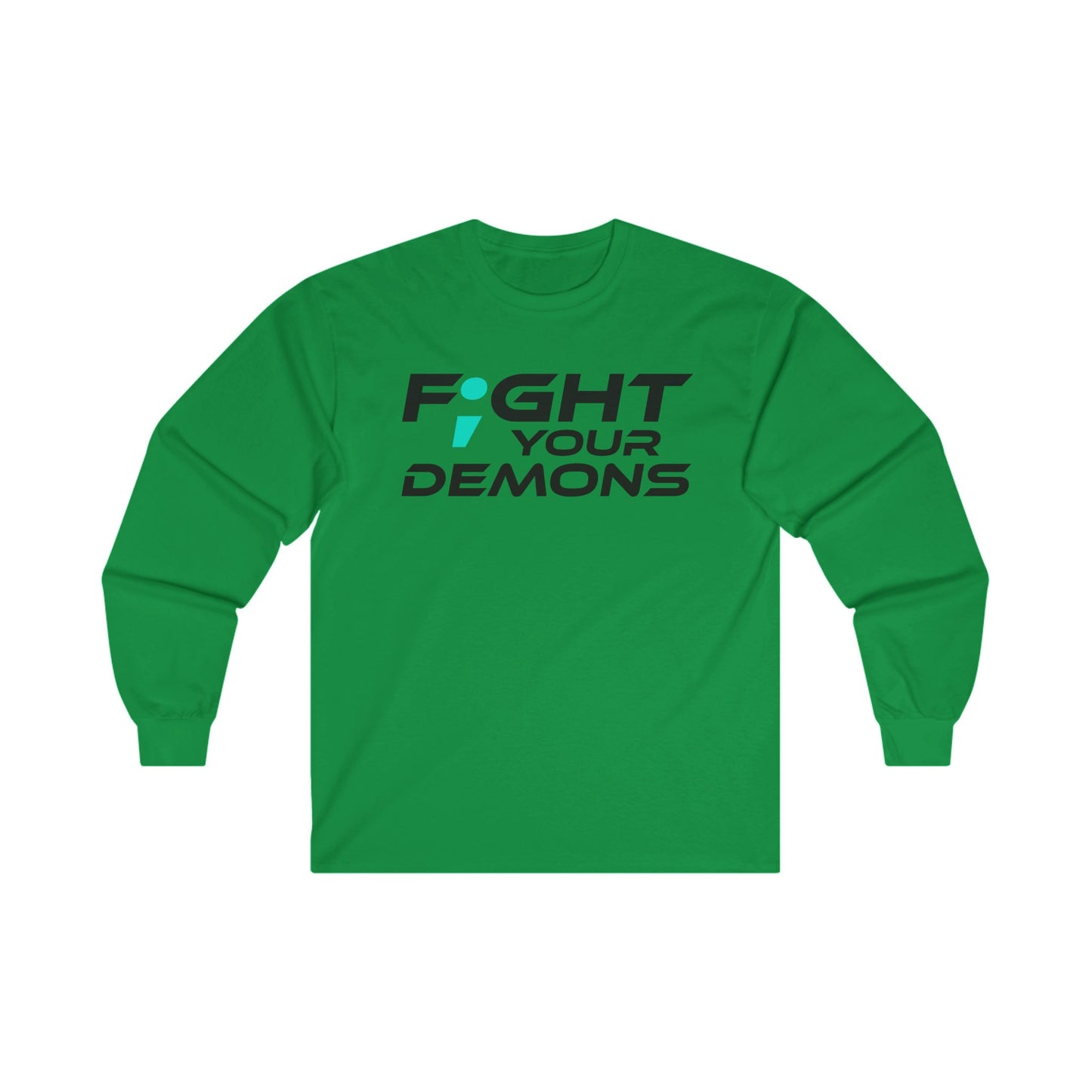 Fight Your Demons (Black Font) - Unisex Long Sleeve Tee - Motivational Apparel