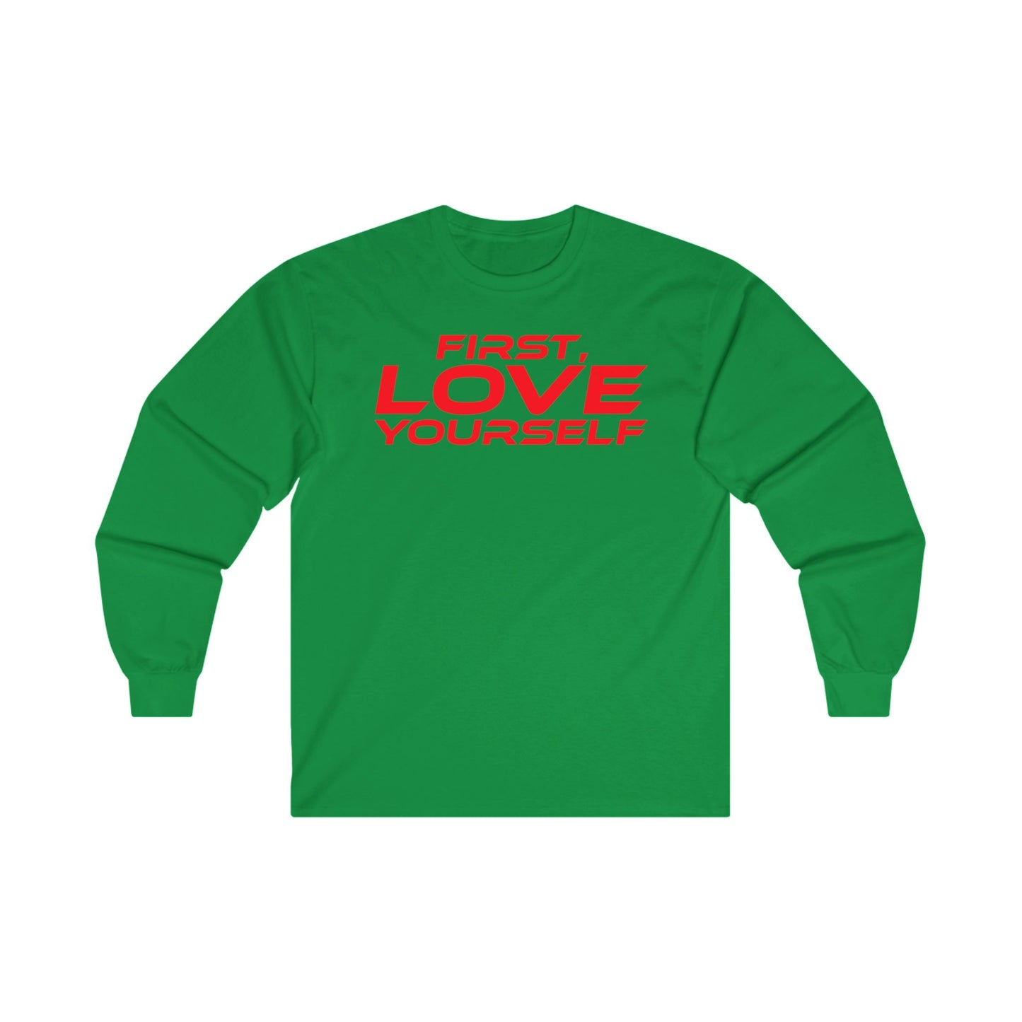 First, Love Yourself - Unisex Long Sleeve Tee - Motivational Blue Shirt