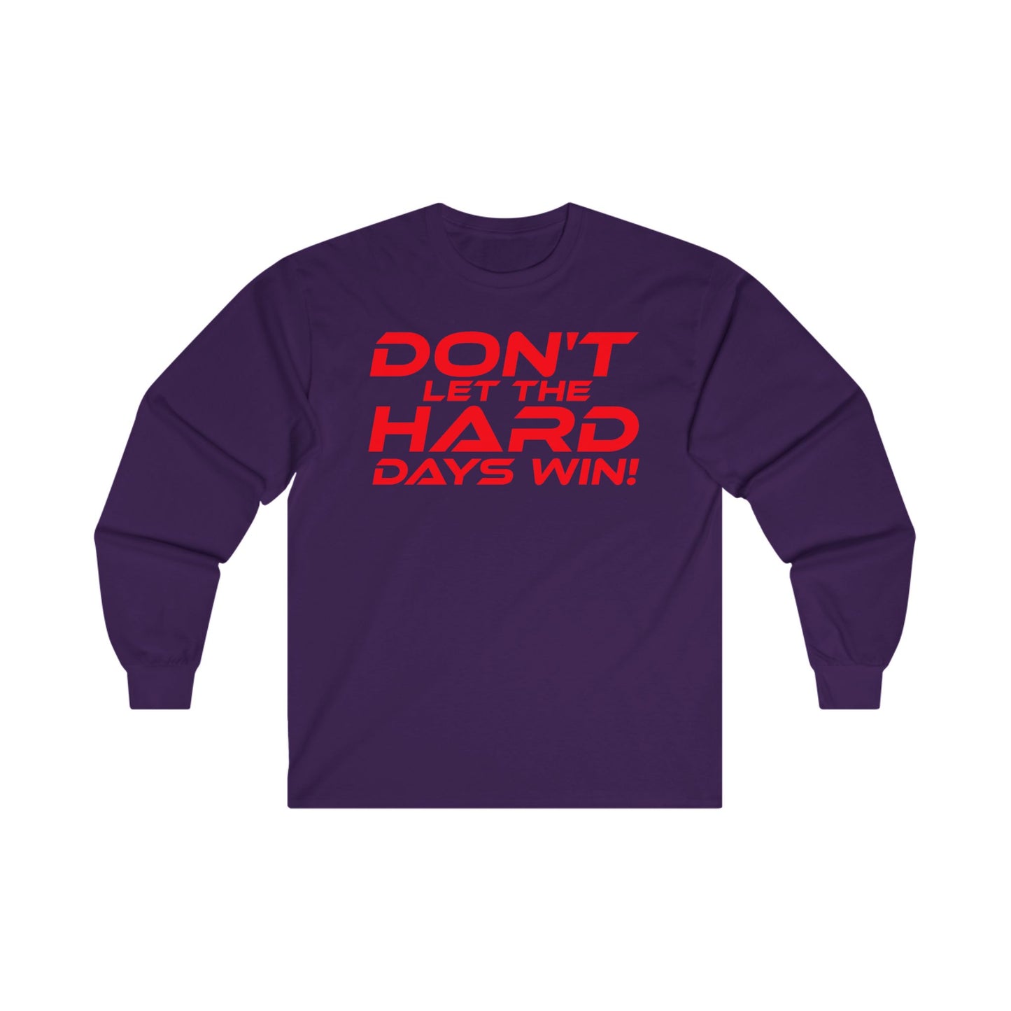 Don't Let the Hard Days Win! - Motivational Unisex Long Sleeve Tee