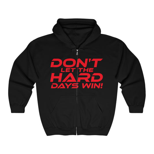 Don't Let the Hard Days Win - Zip Hoodie - Unisex Heavy Blend Sweatshirt