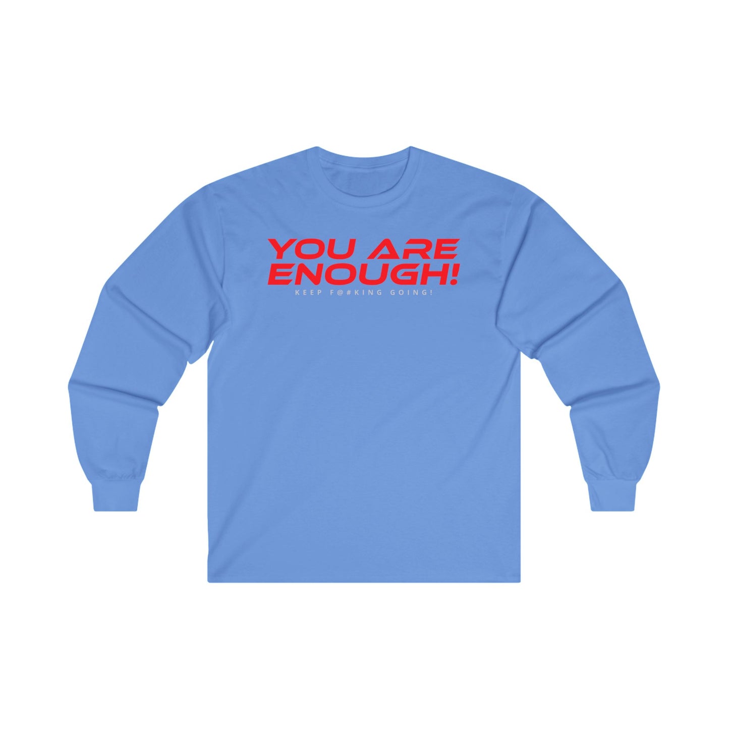 You Are Enough! - Motivational Long Sleeve Tee