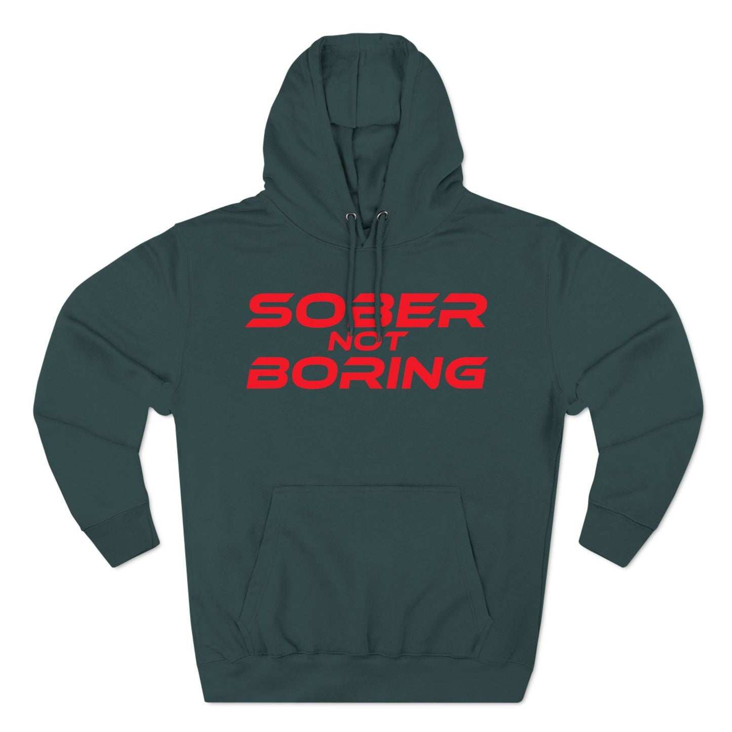 Sober Not Boring - Three-Panel Fleece Hoodie