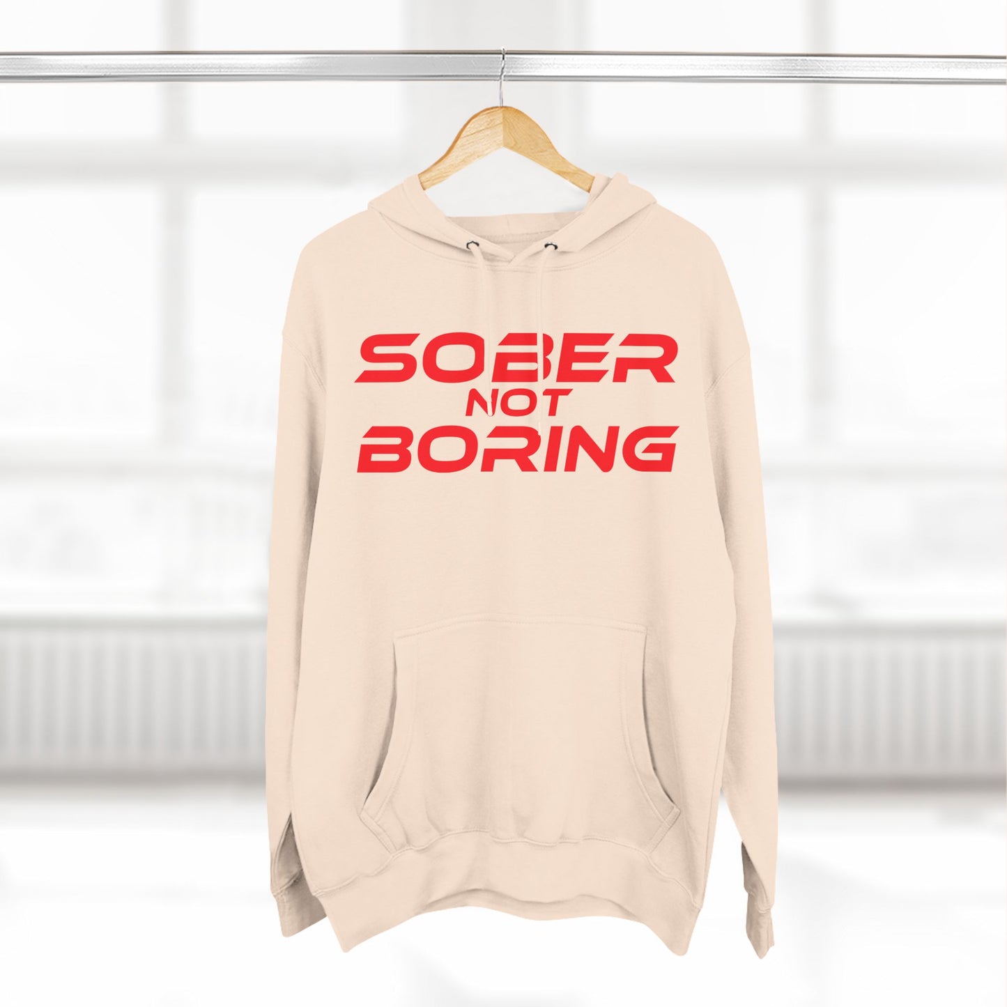 Sober Not Boring - Three-Panel Fleece Hoodie