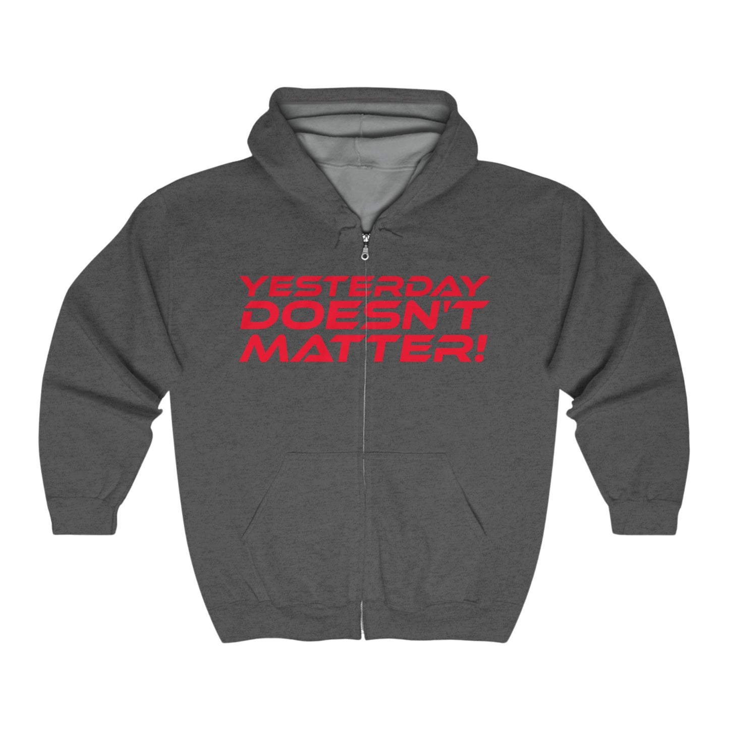 Yesterday Doesn't Matter - Unisex Heavy Blend™ Full Zip Hooded Sweatshirt