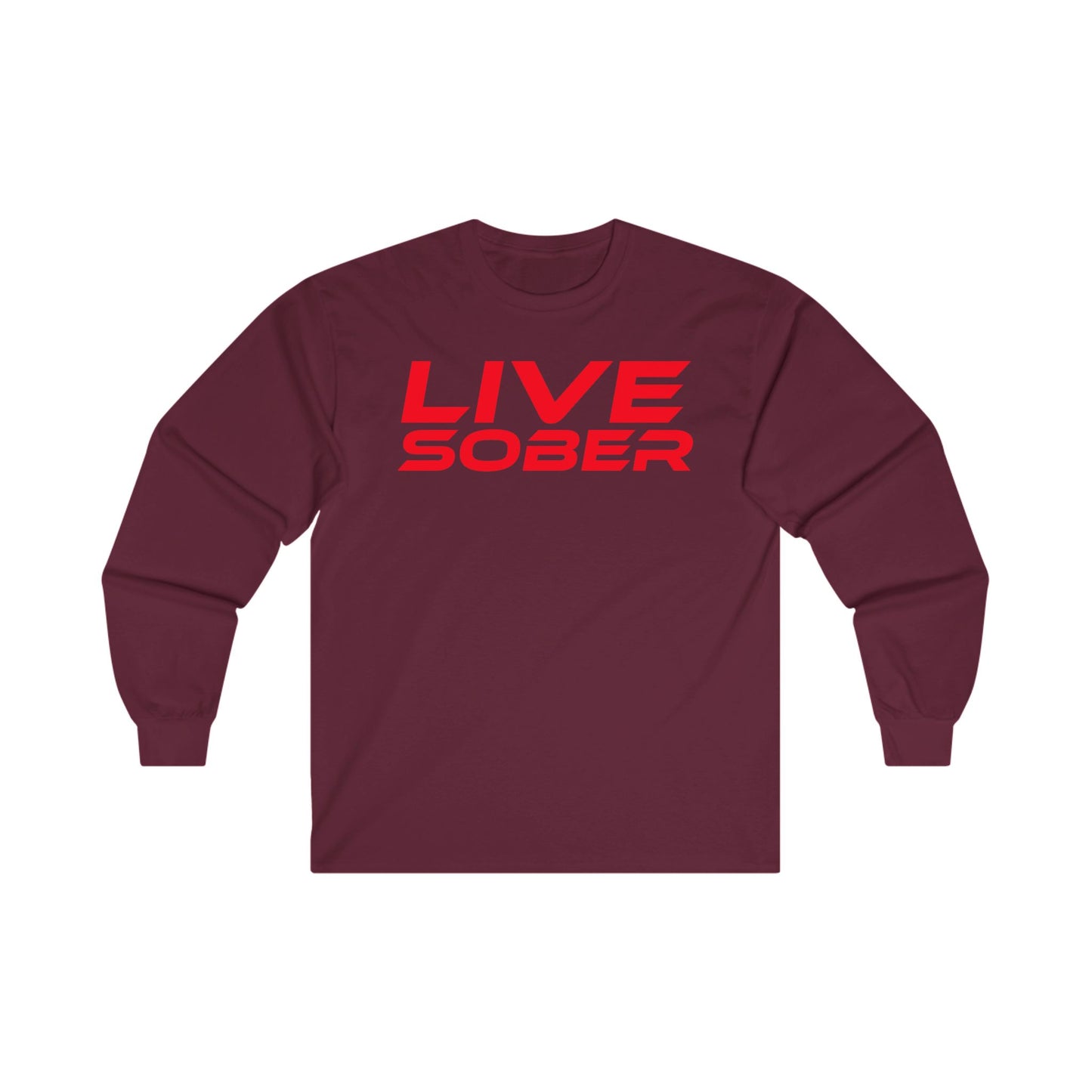 Live Sober - Unisex Ultra Cotton Long Sleeve Tee