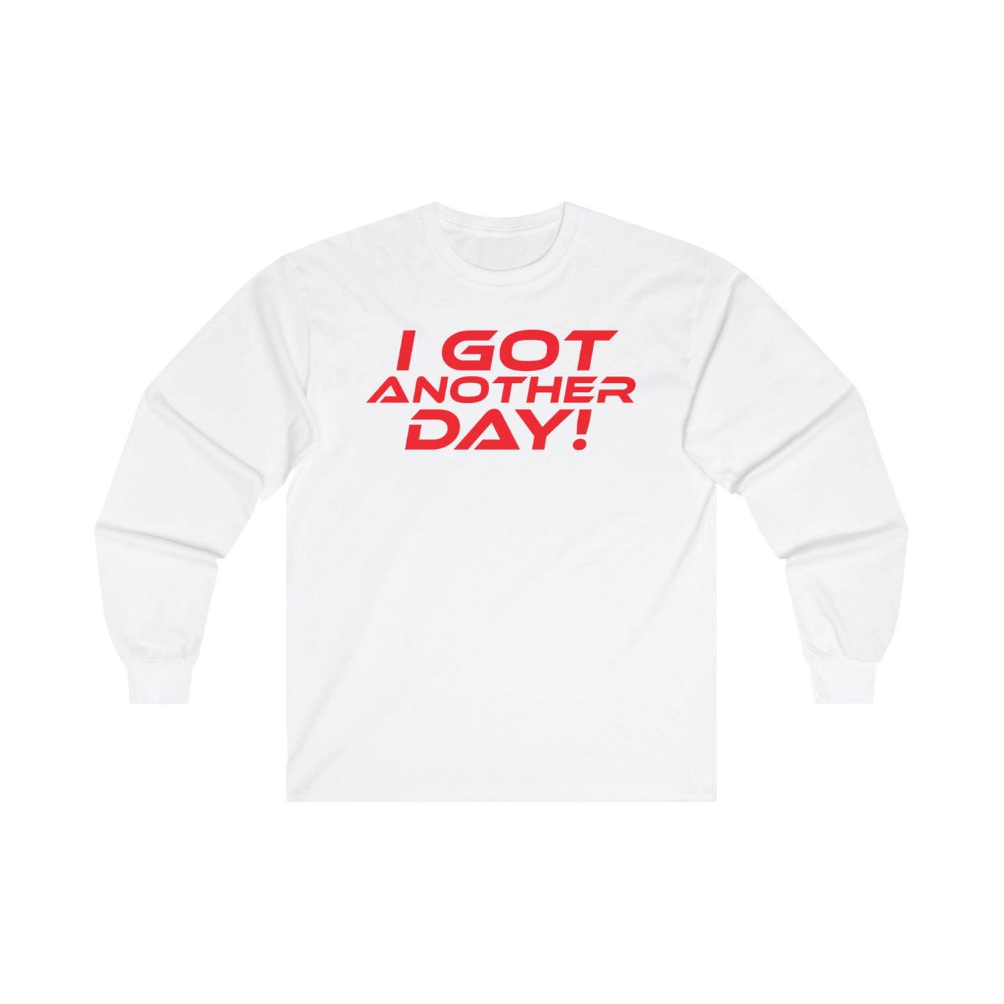 I Got Another Day - Unisex Ultra Cotton Long Sleeve Tee