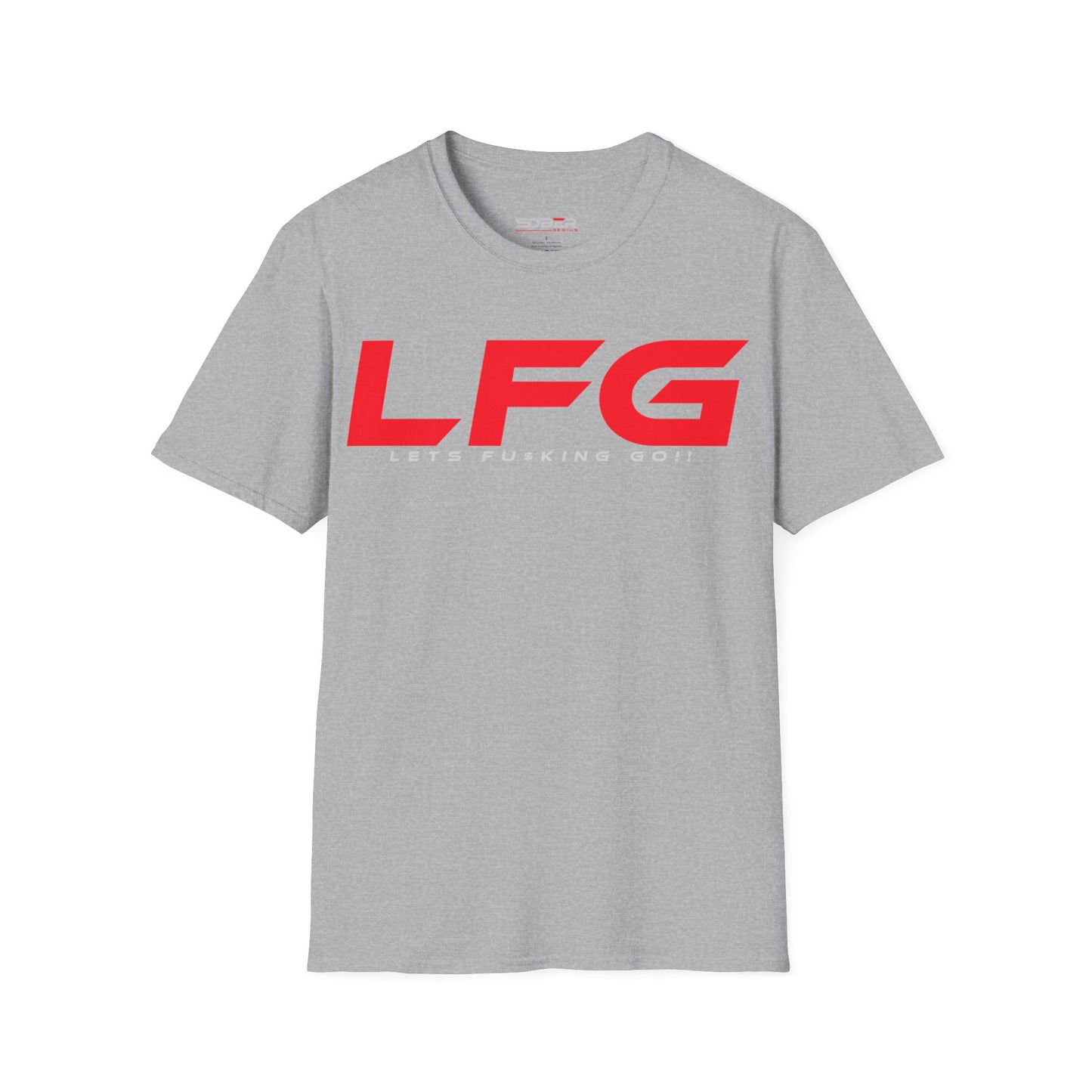 LFG - Motivational Unisex T-Shirt - Let's F**king Go!