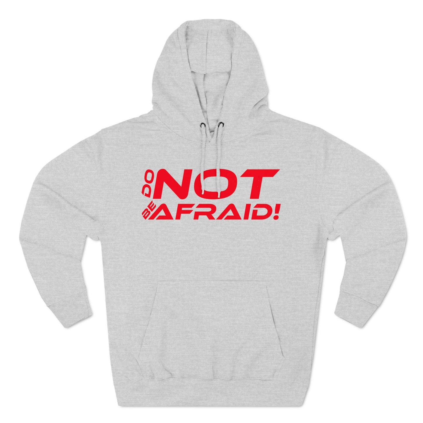 Do Not Be Afraid - Inspirational Fleece Hoodie - 'Do Not Be Afraid'