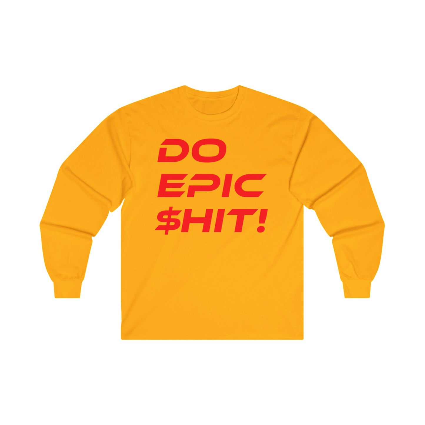 Do Epic $hit! - Motivation Unisex Long Sleeve Tee - Blue