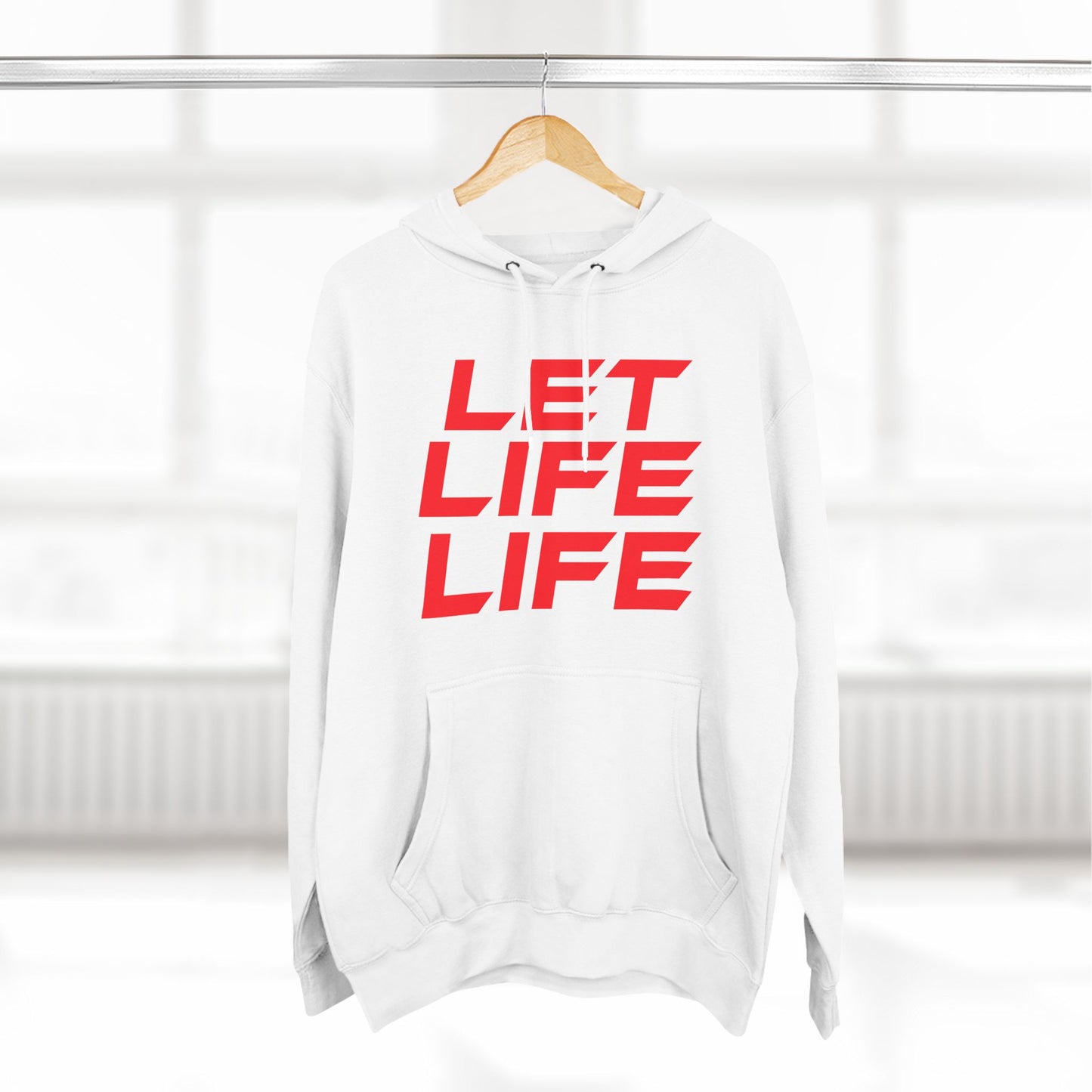 Let Life Life - Three-Panel Fleece Hoodie