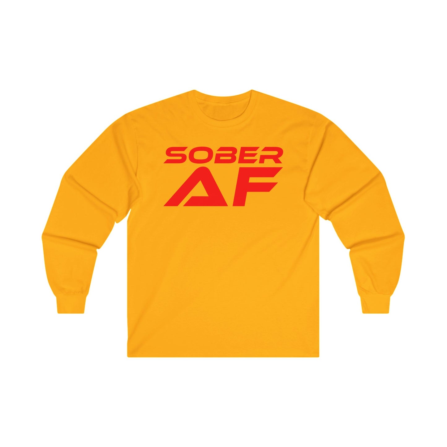 Sober AF - Unisex Ultra Cotton Long Sleeve Tee - Bold and Comfortable Statement Shirt