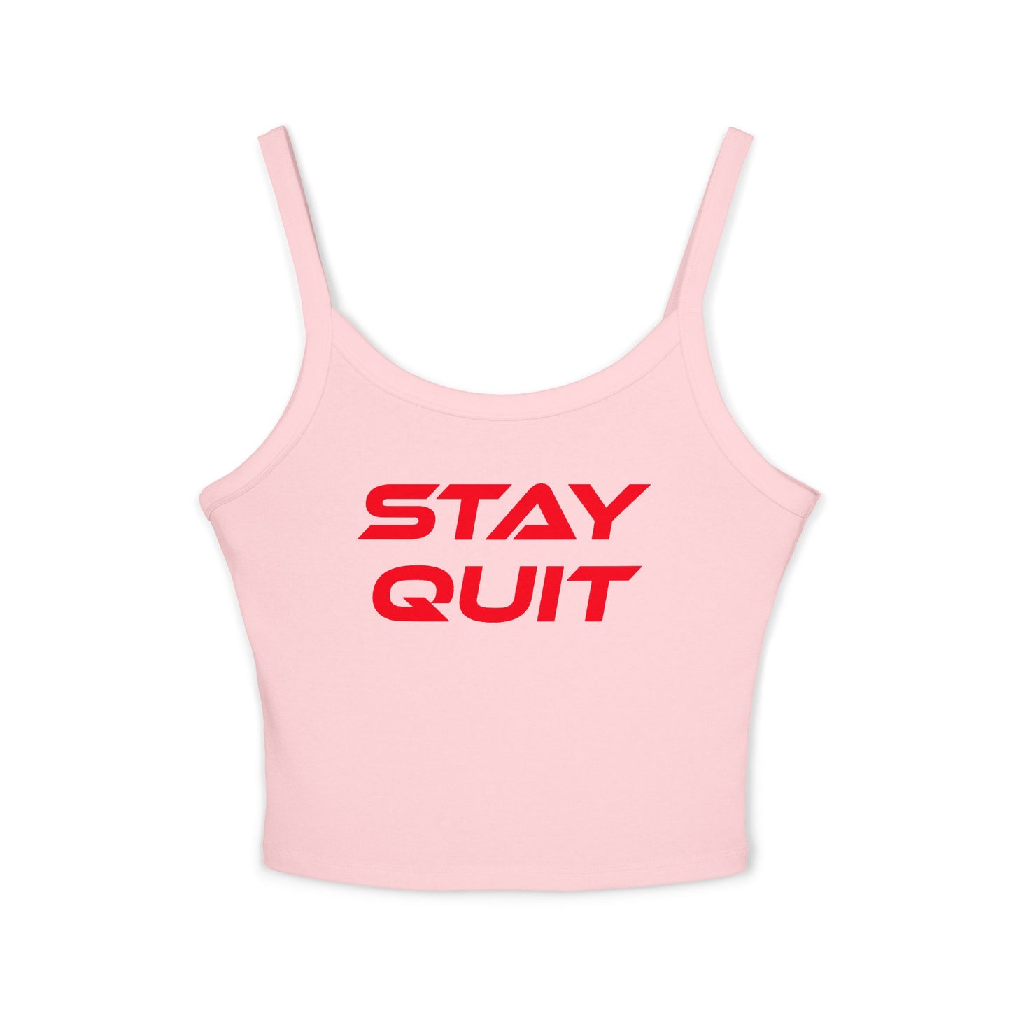 Stay Quit - Women's Spaghetti Strap Tank Top - Casual Graphic Summer Wear