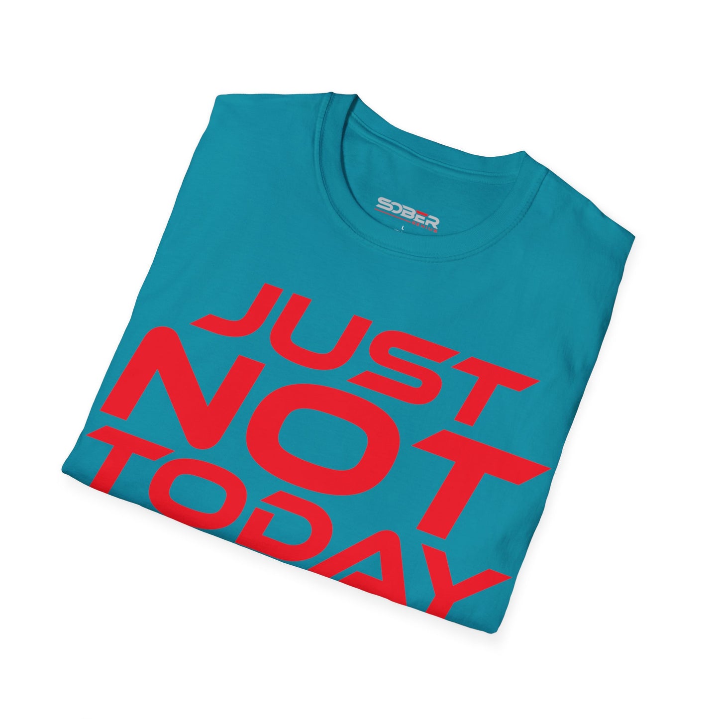 Just Not Today - Unisex Softstyle T-Shirt