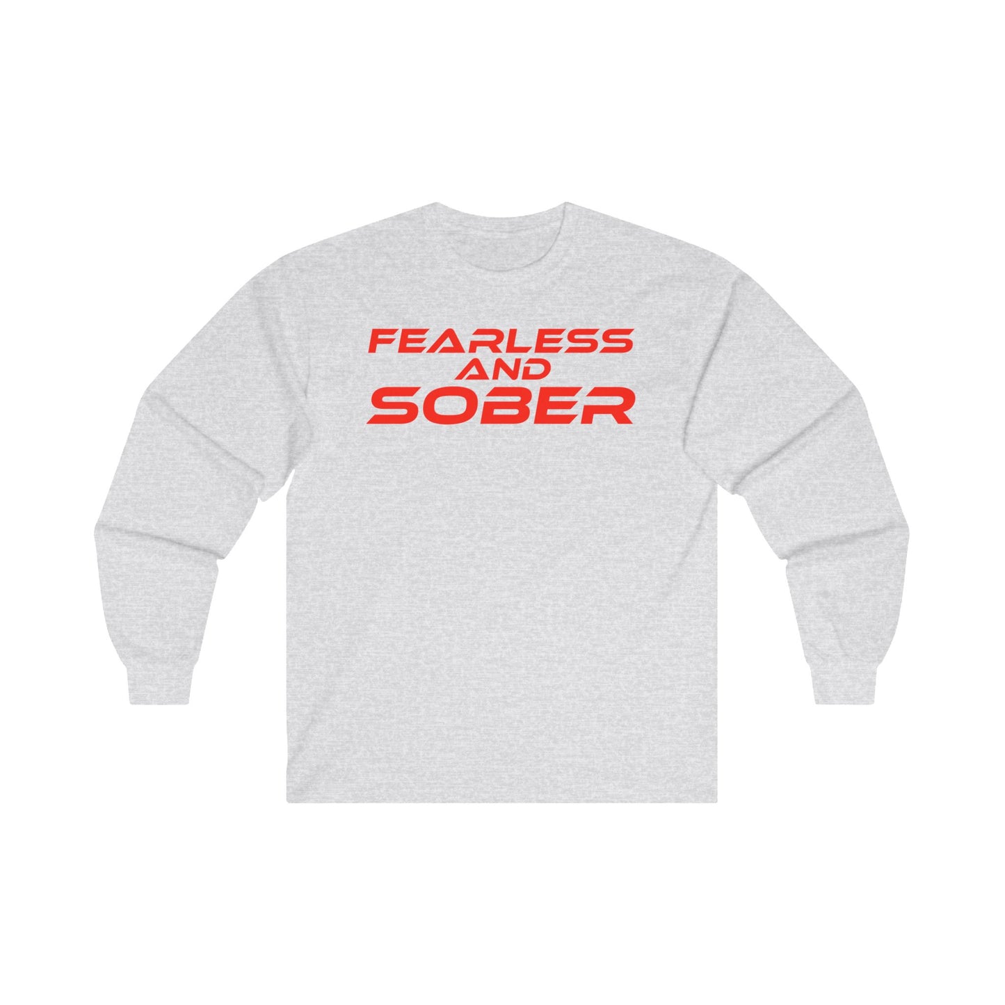 Fearless and Sober  - Unisex Long Sleeve Tee - Empowerment Apparel