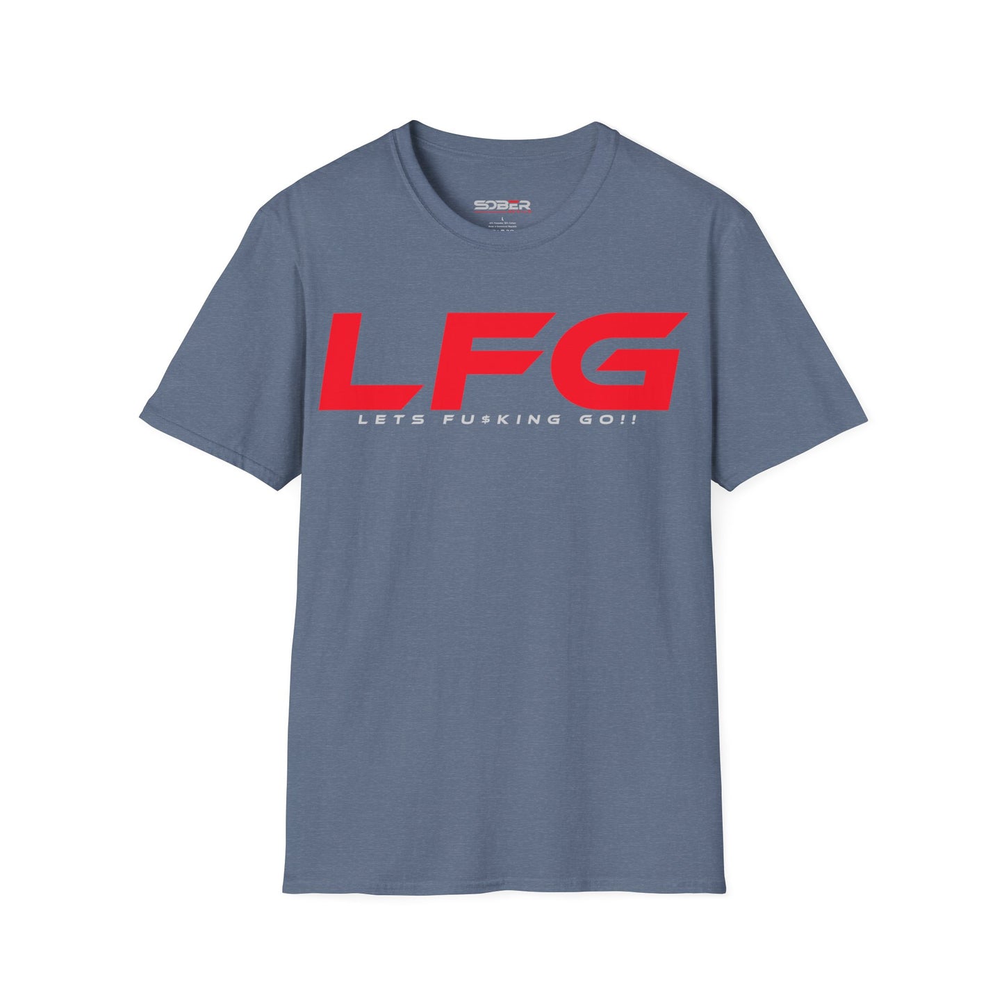 LFG - Motivational Unisex T-Shirt - Let's F**king Go!