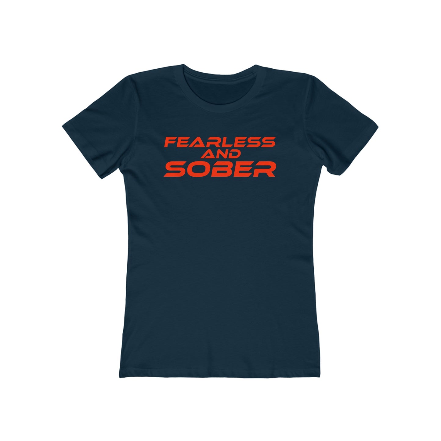 Fearless and Sober - The Boyfriend Tee for Women