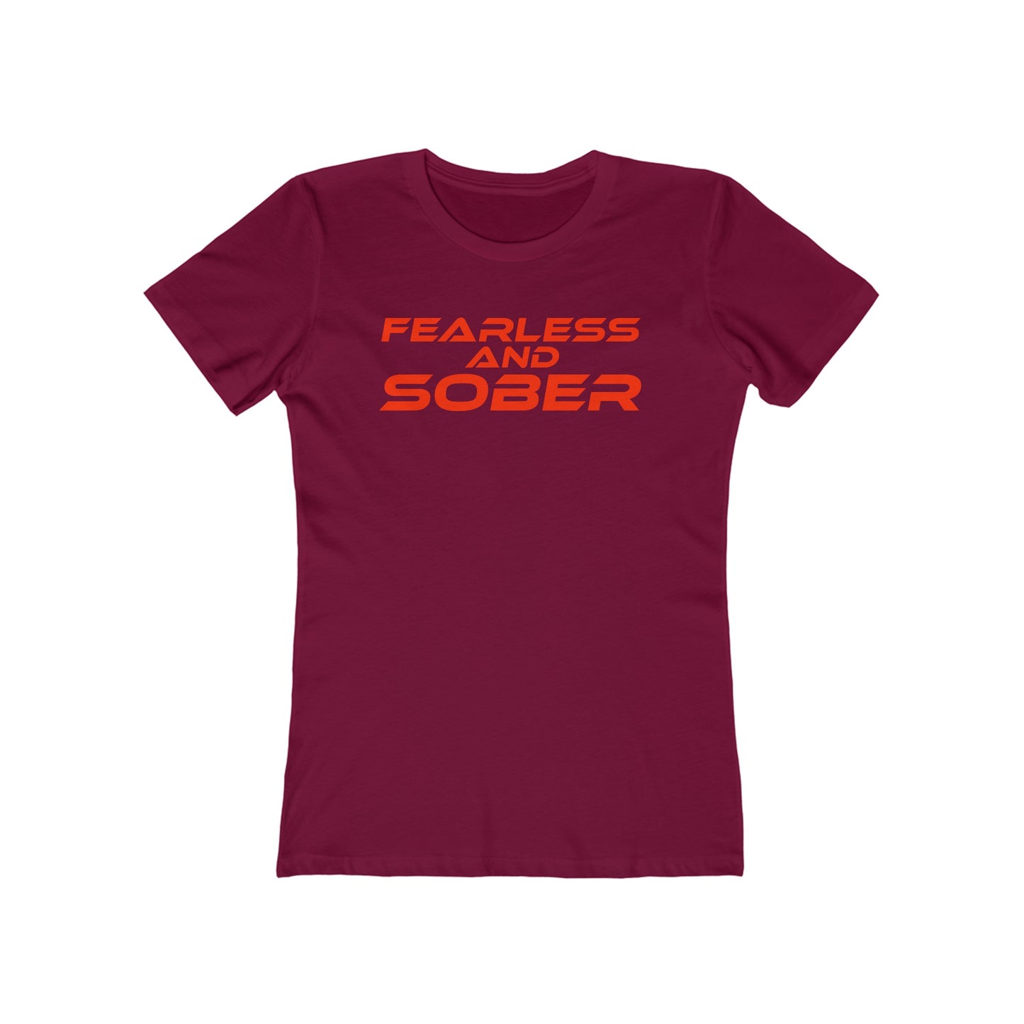 Fearless and Sober - The Boyfriend Tee for Women