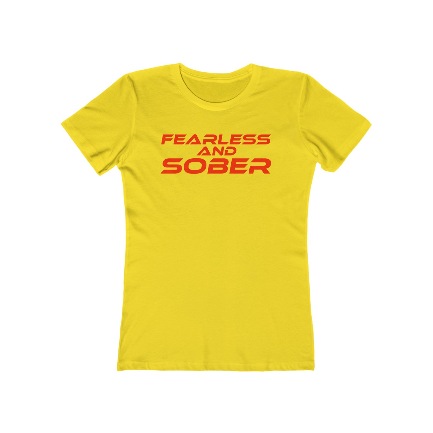 Fearless and Sober - The Boyfriend Tee for Women