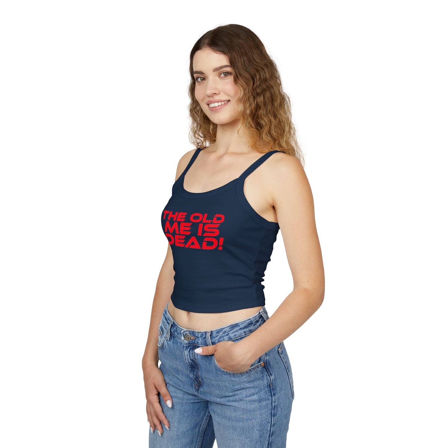 The Old Me Is Dead! - Empowering Women's Spaghetti Strap Tank Top - "The Old Me Is DEAD!"