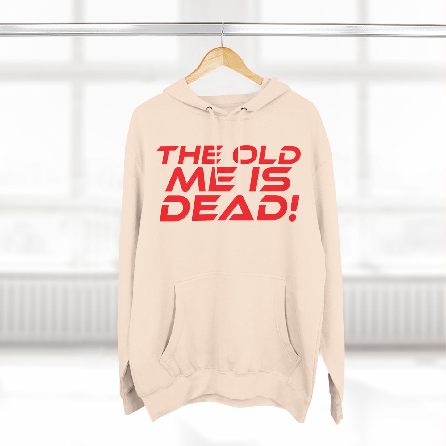 The Old Me is Dead! - Motivational Three-Panel Fleece Hoodie - "The Old Me is Dead!"