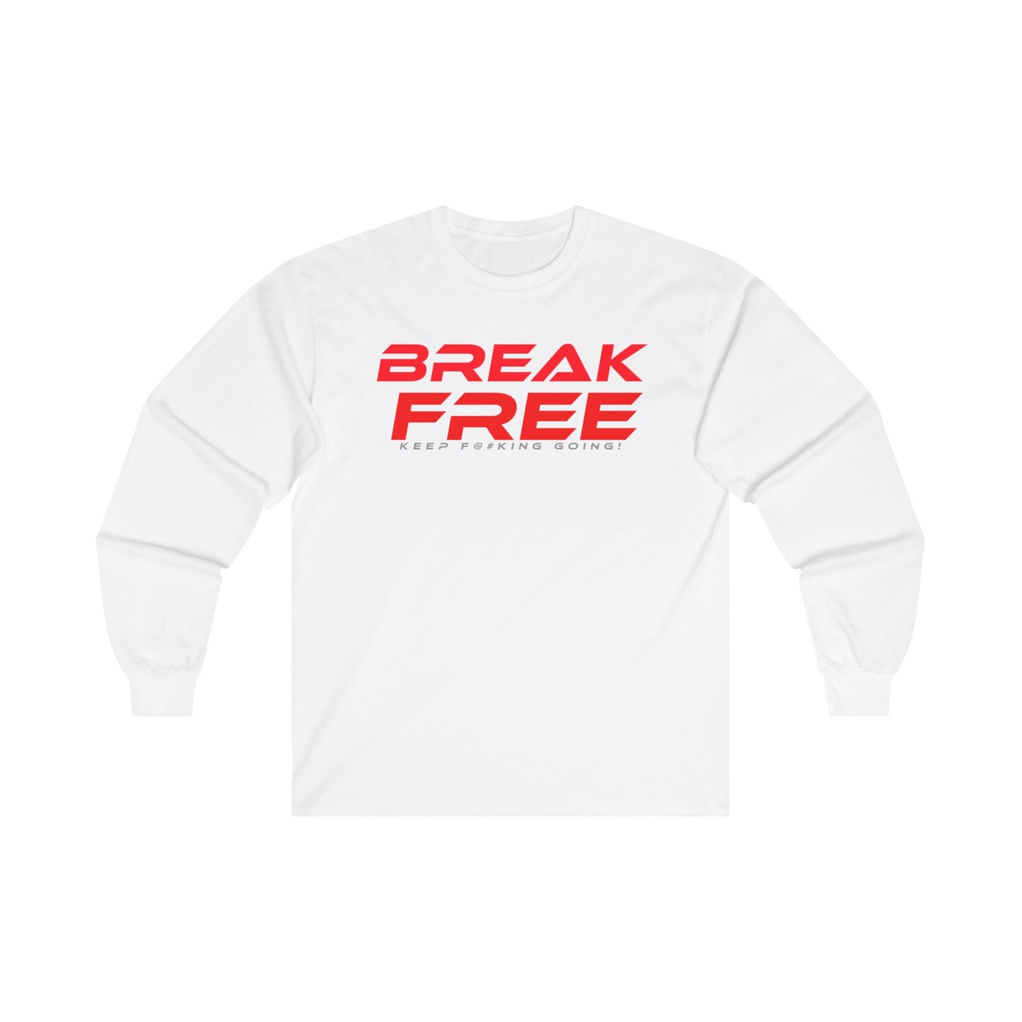 Break Free Unisex Long Sleeve Tee - Keep Going Motivation Apparel