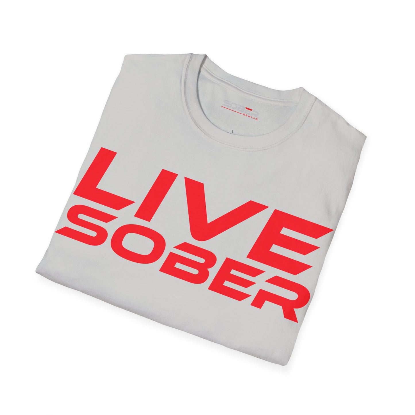 Live Sober - Unisex Softstyle T-Shirt