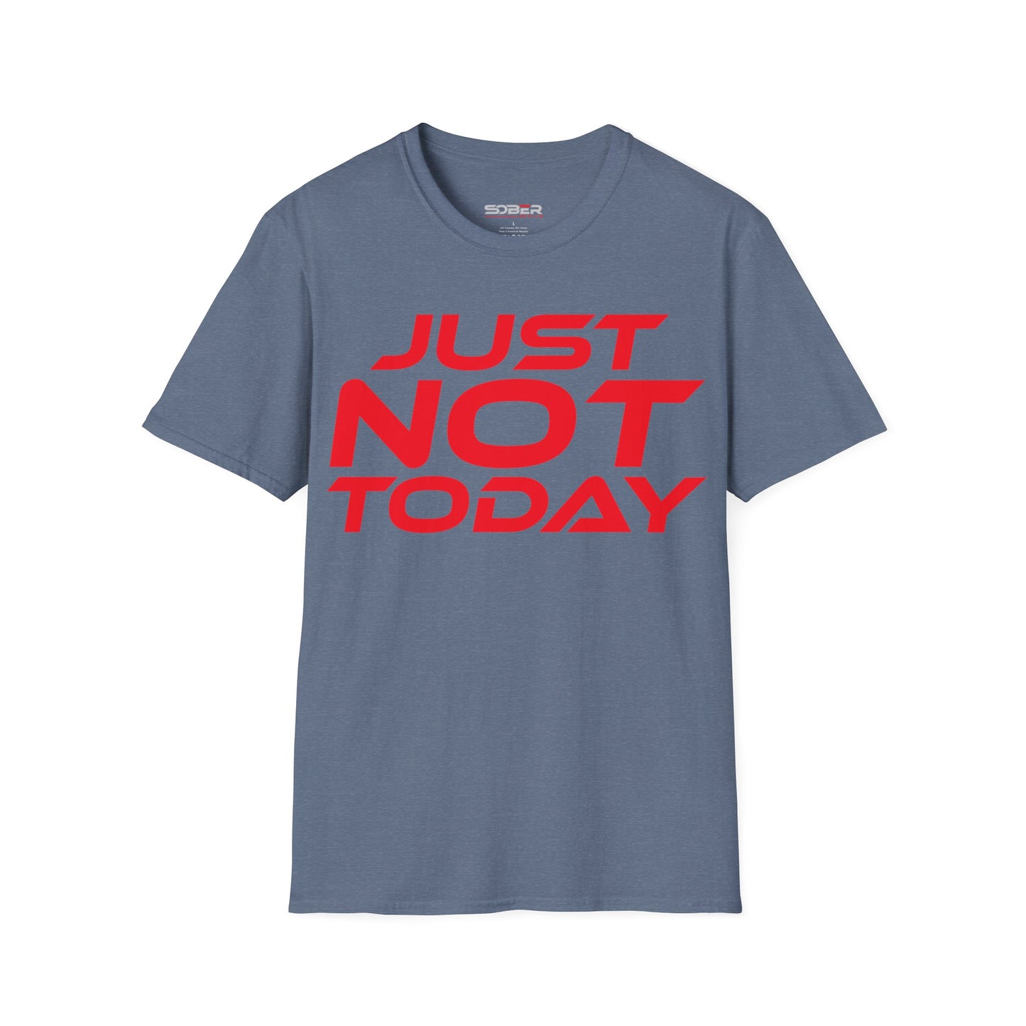 Just Not Today - Unisex Softstyle T-Shirt