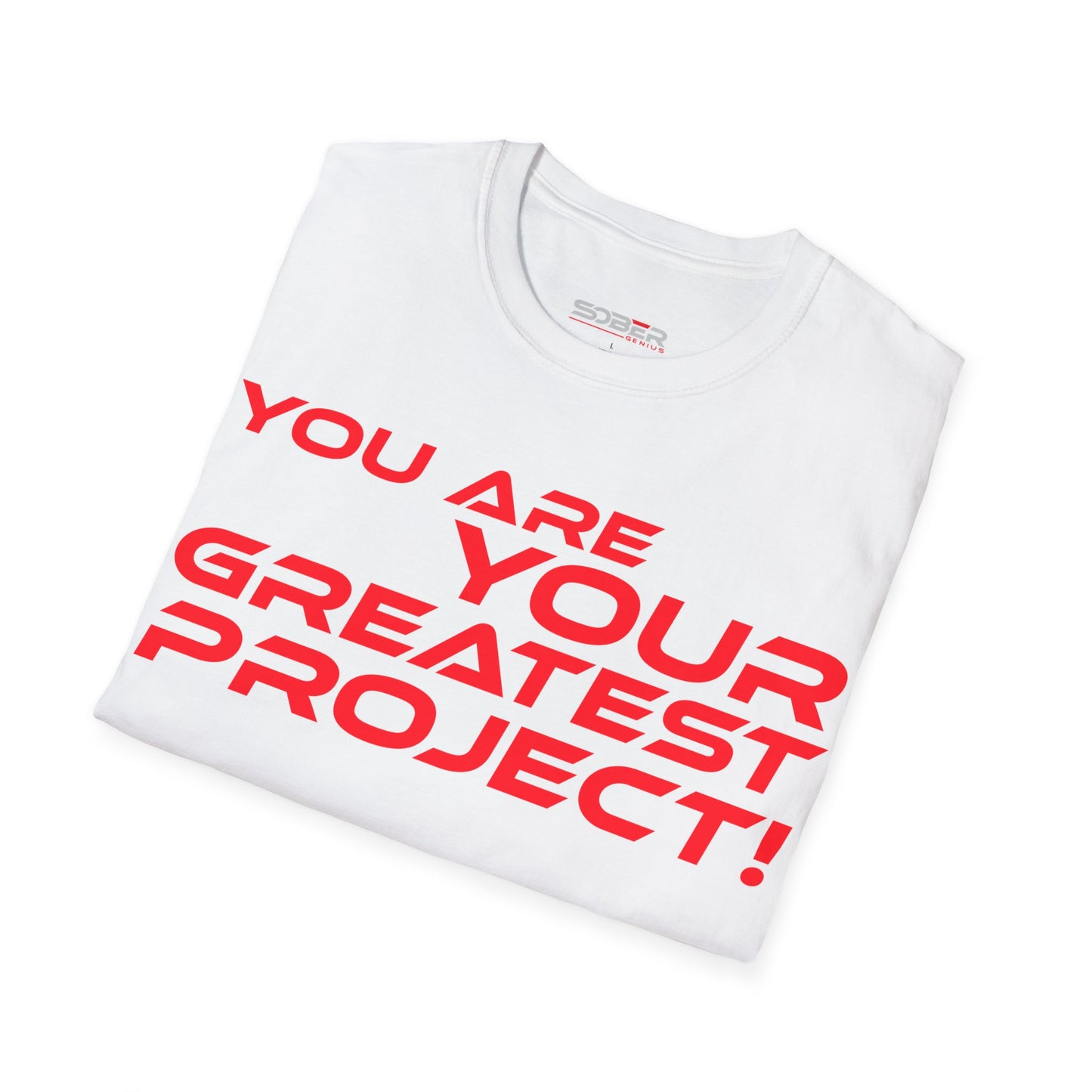 You Are Your Greatest Project! - Inspirational Unisex Softstyle T-Shirt - 'You Are Your Greatest Project!'