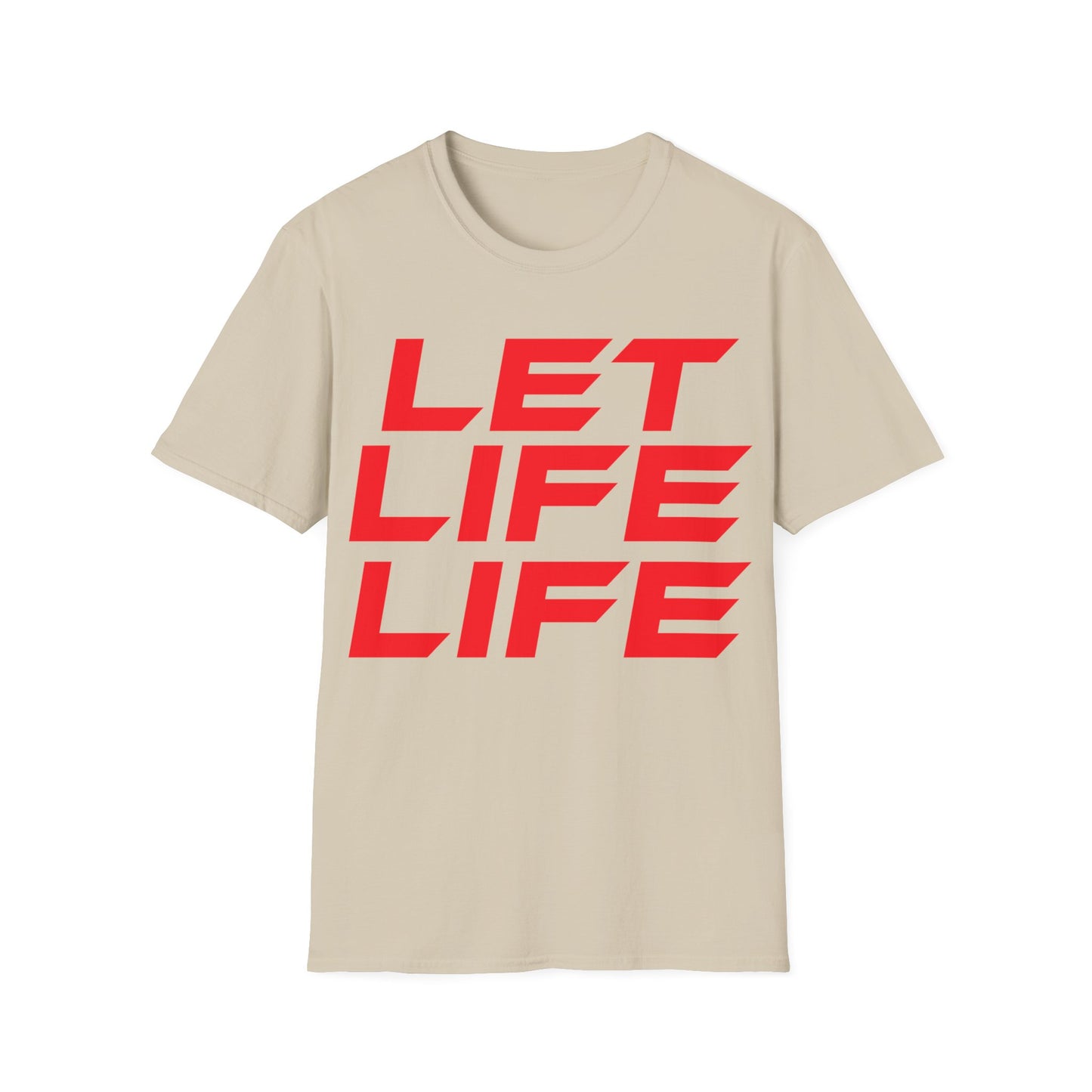 Let Life Life - Unisex Softstyle T-Shirt