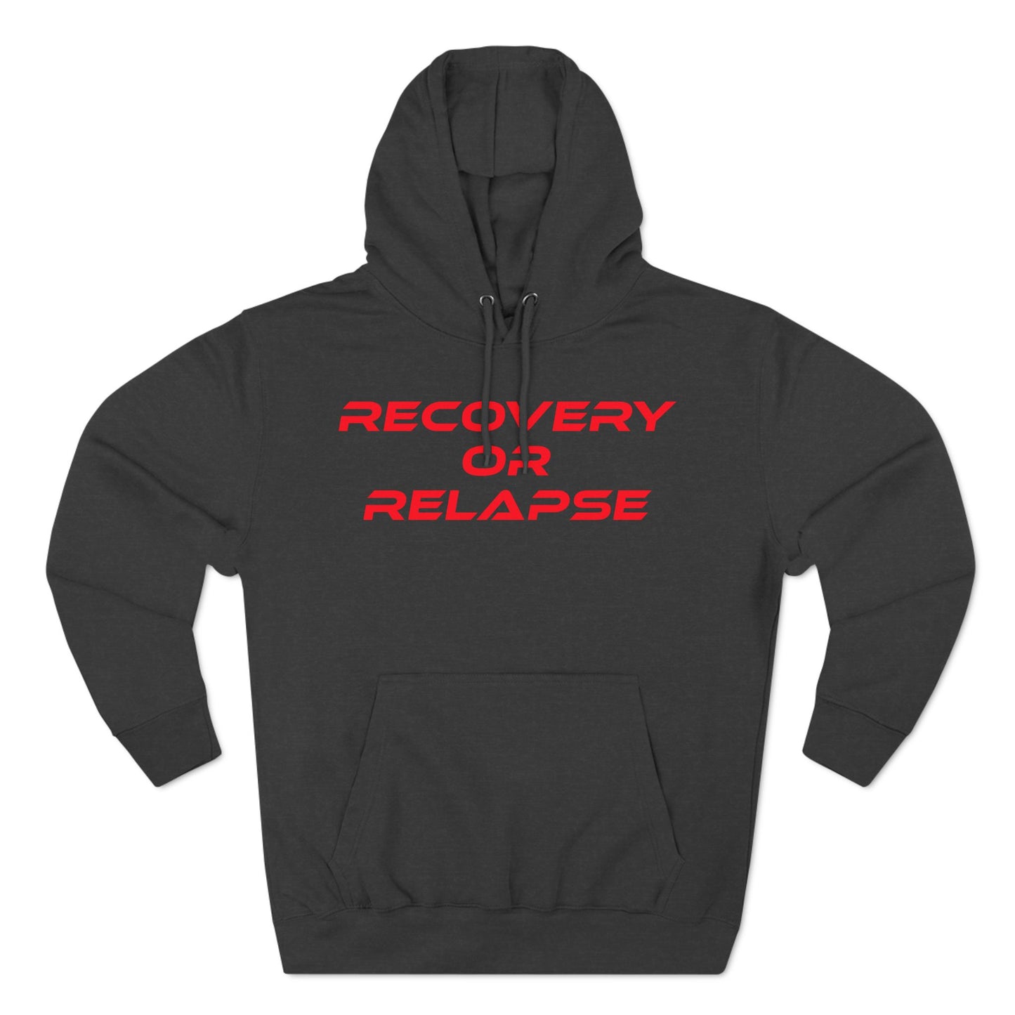 Recovery Or Relapse - Three-Panel Fleece Hoodie