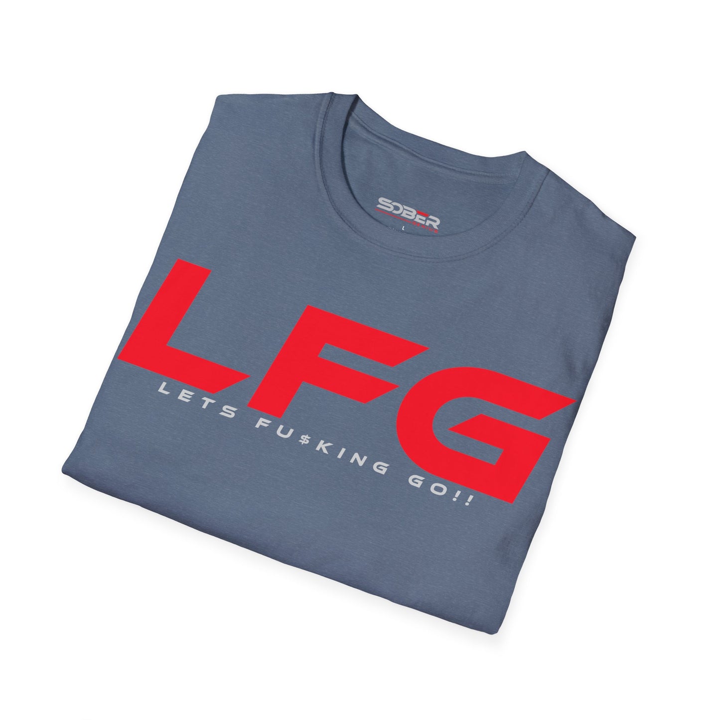 LFG - Motivational Unisex T-Shirt - Let's F**king Go!