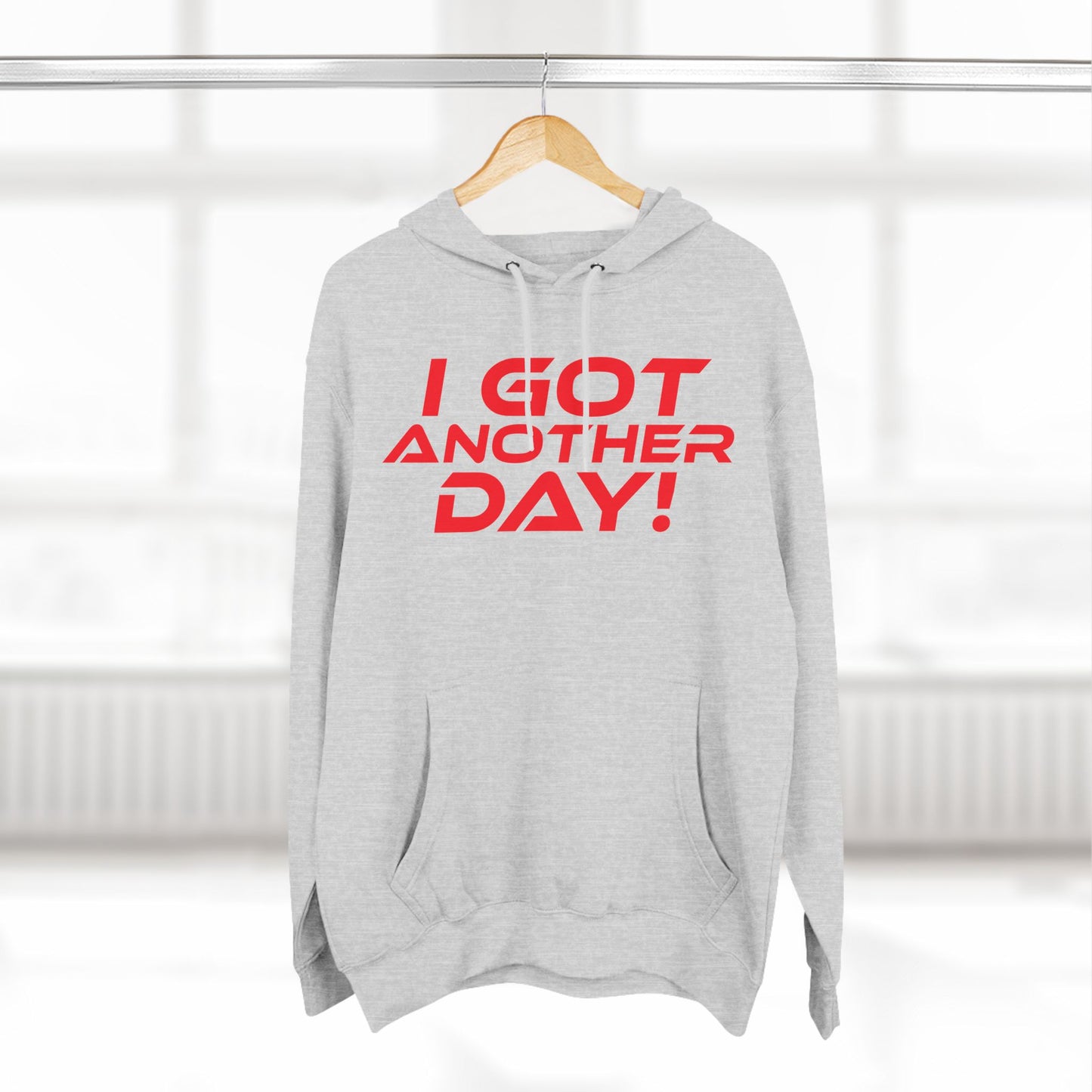 I Got Another Day - Three-Panel Fleece Hoodie