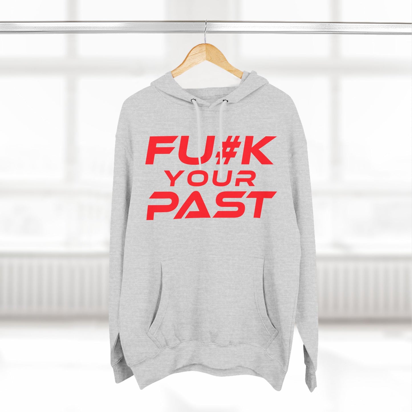 Fu#k Your Past - Three-Panel Fleece Hoodie