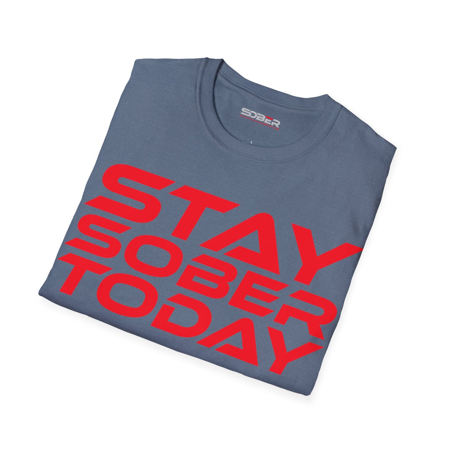 Stay Sober Today - Unisex Softstyle T-Shirt