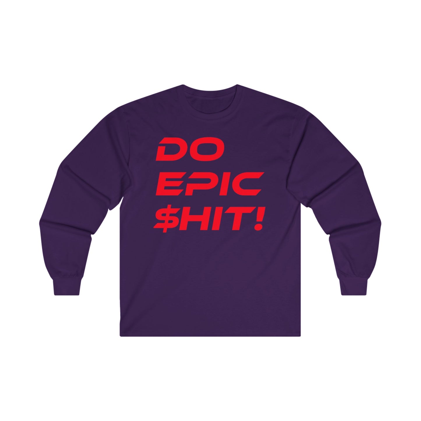 Do Epic $hit! - Motivation Unisex Long Sleeve Tee - Blue