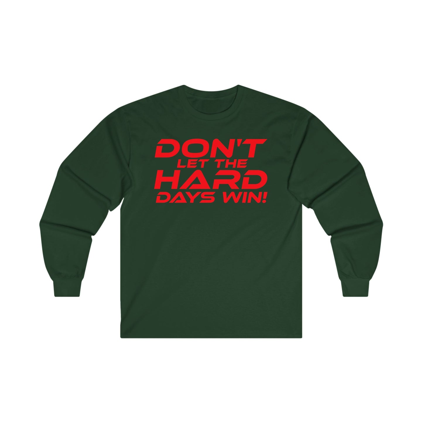 Don't Let the Hard Days Win! - Motivational Unisex Long Sleeve Tee