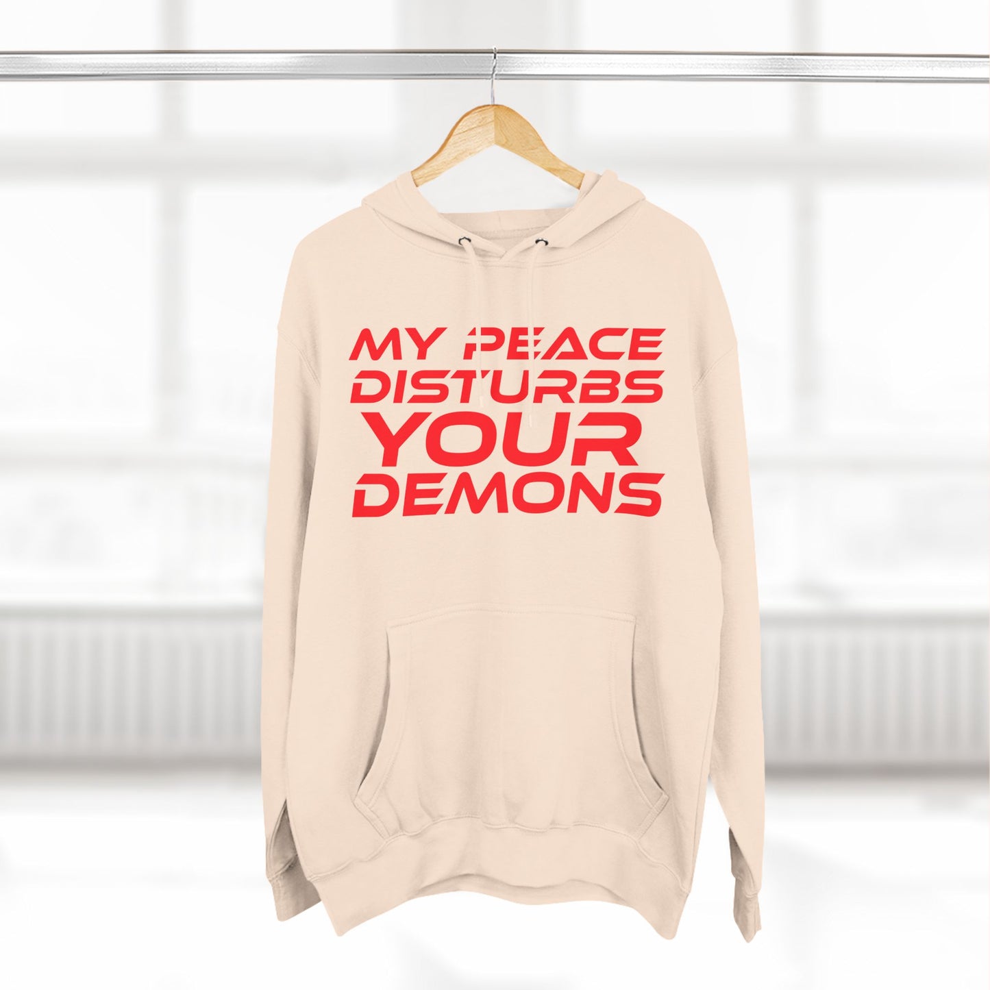 My Peace Disturbs Your Demons - Three-Panel Fleece Hoodie