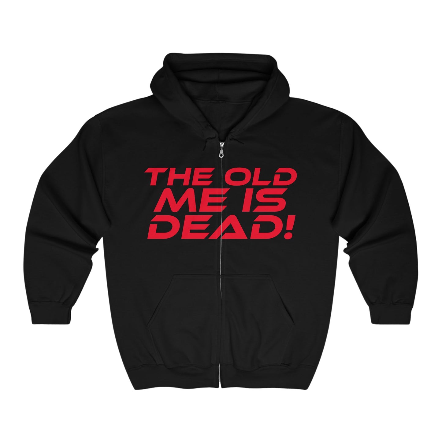 The Old Me Is Dead! - Inspirational Unisex Full Zip Hoodie - "The Old Me Is Dead"