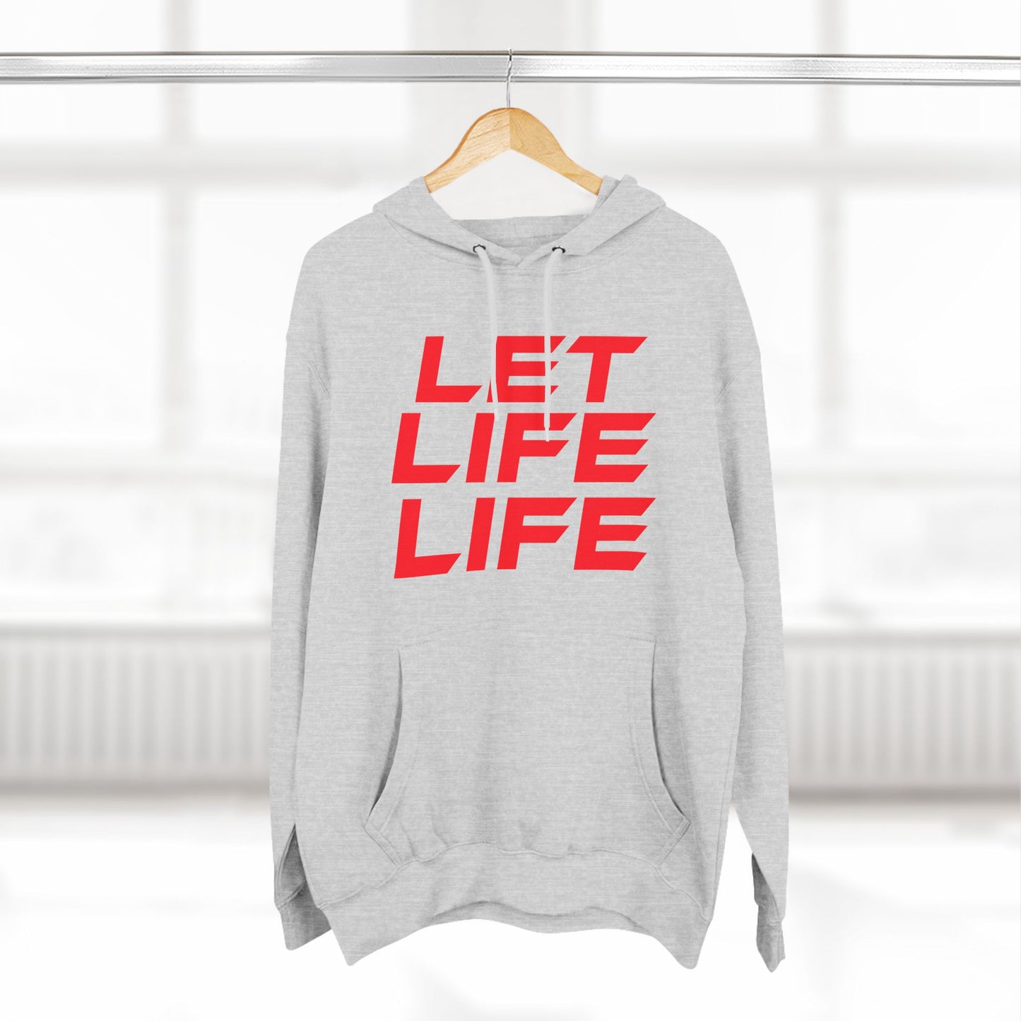 Let Life Life - Three-Panel Fleece Hoodie