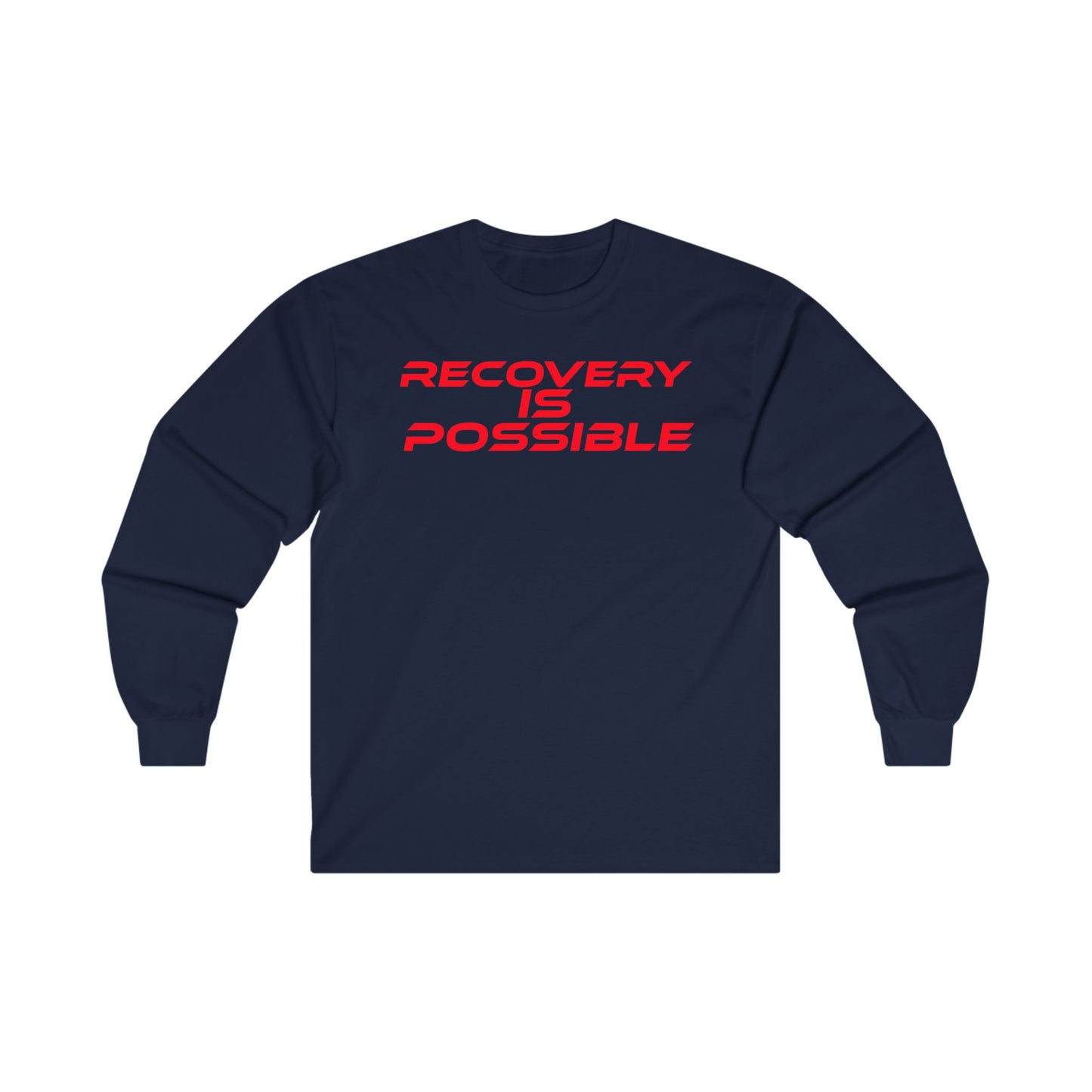 Recovery Is Possible - Unisex Long Sleeve Tee - Motivational Cotton Shirt