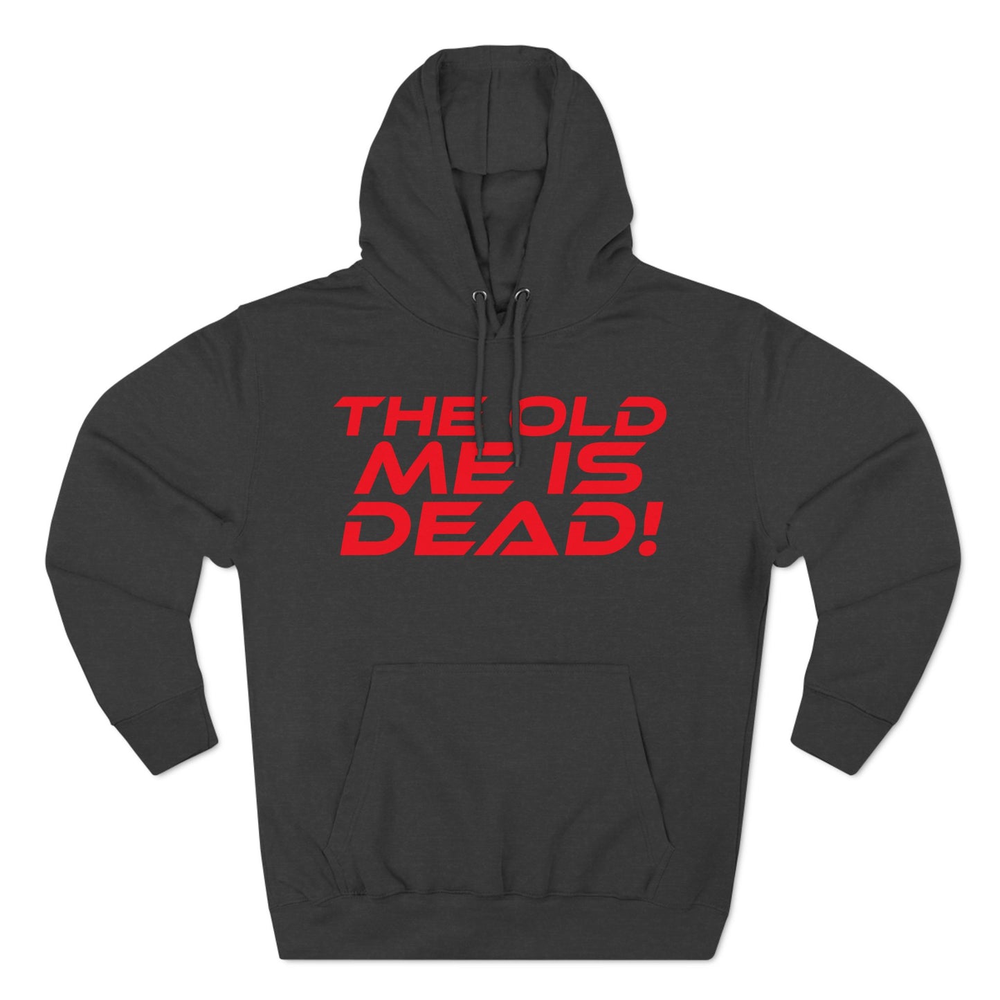 The Old Me is Dead! - Motivational Three-Panel Fleece Hoodie - "The Old Me is Dead!"