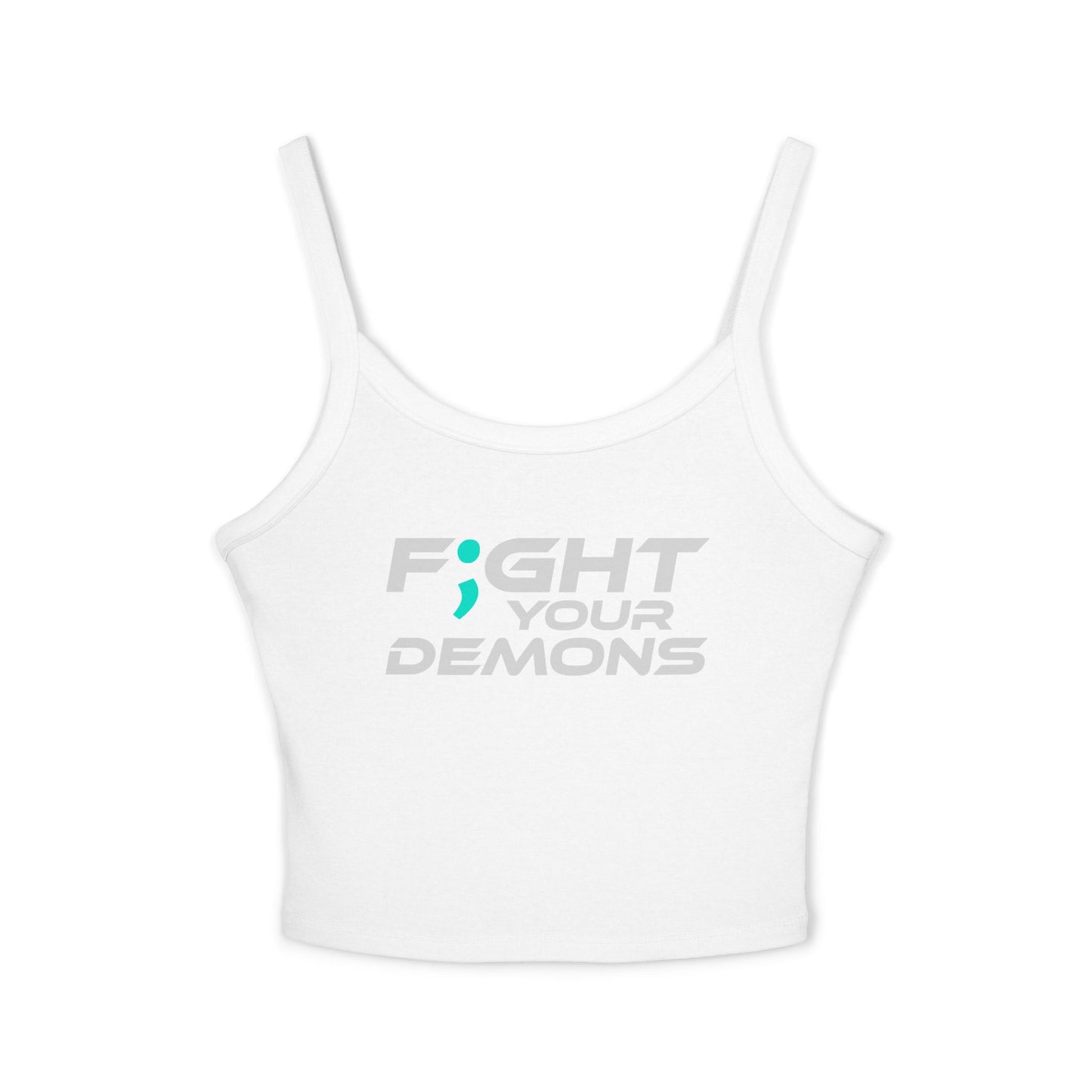 F;ght Your Demons (GREY Font) - Women’s Spaghetti Strap Tank Top - Motivational Apparel