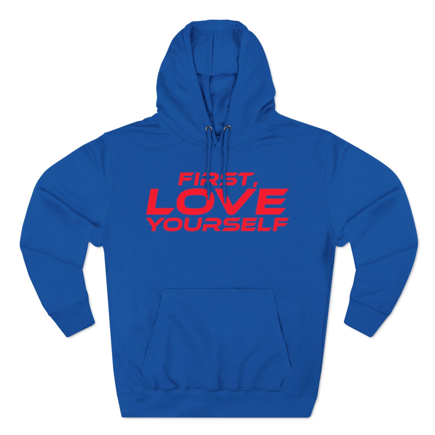 First, Love Yourself - Fleece Hoodie - Cozy Motivational Sweatshirt