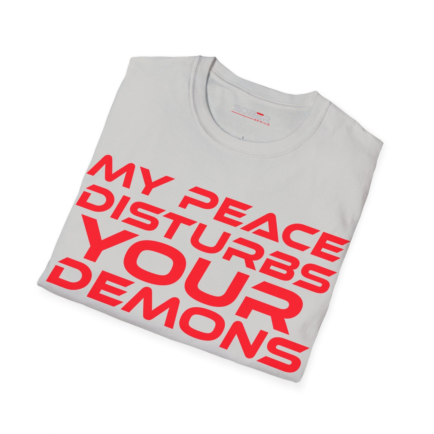 My Peace Disturbs Your Demons - Unisex Softstyle T-Shirt