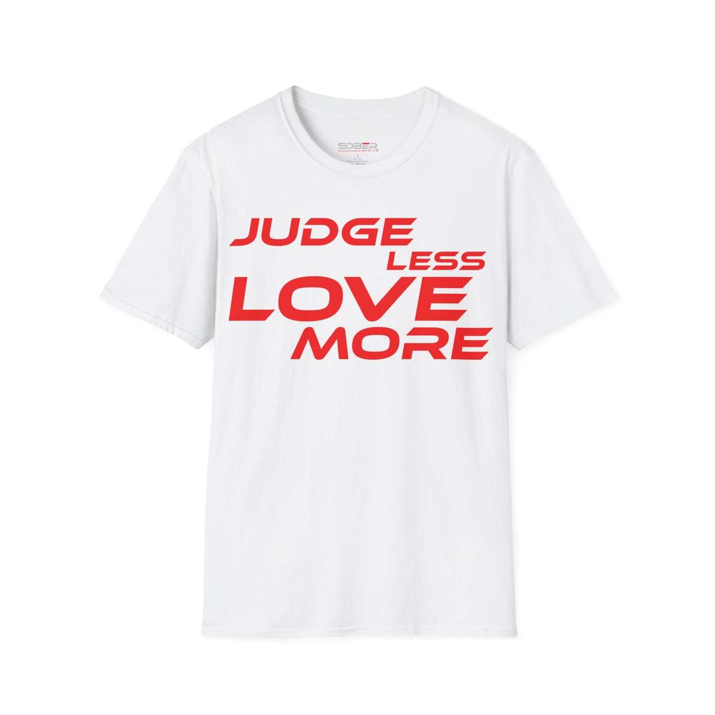 Judge Less Love More Unisex T-Shirt