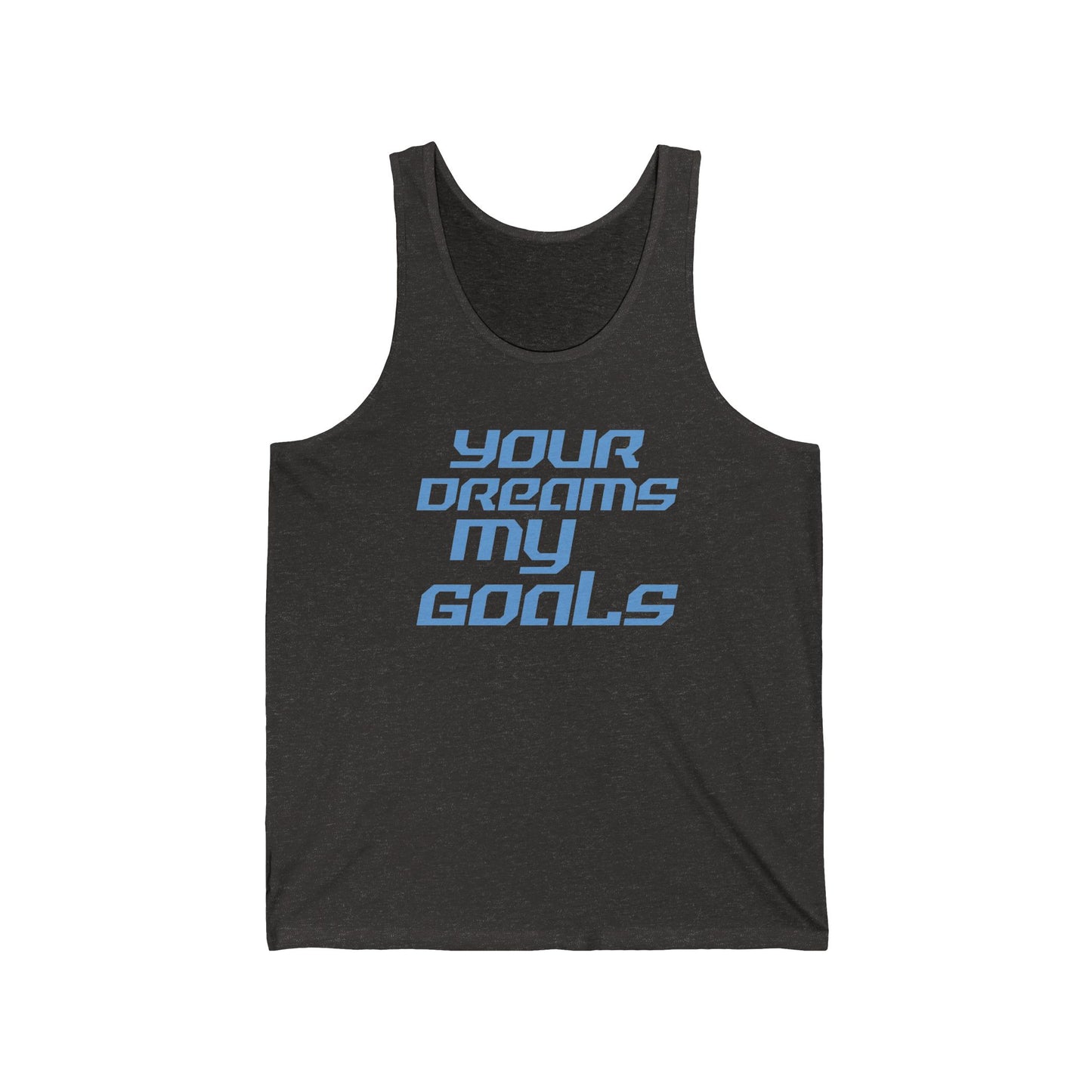 Your Dreams, My Goals - Unisex Jersey Tank