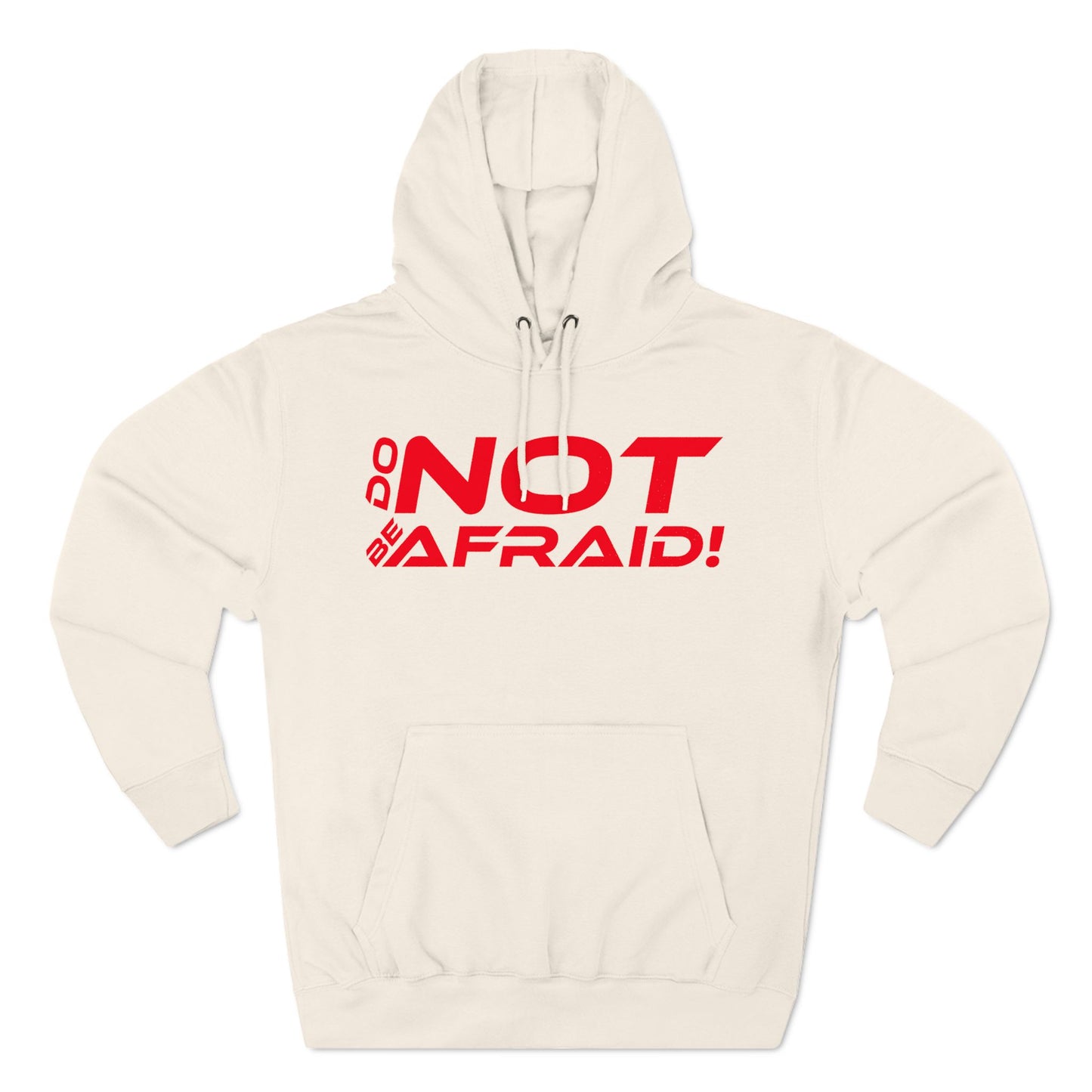 Do Not Be Afraid - Inspirational Fleece Hoodie - 'Do Not Be Afraid'