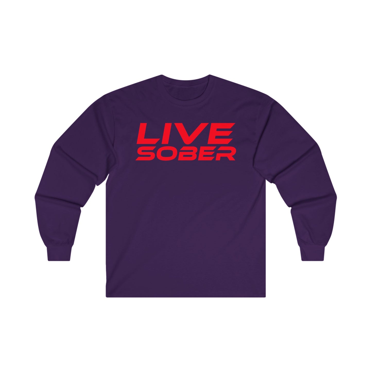 Live Sober - Unisex Ultra Cotton Long Sleeve Tee