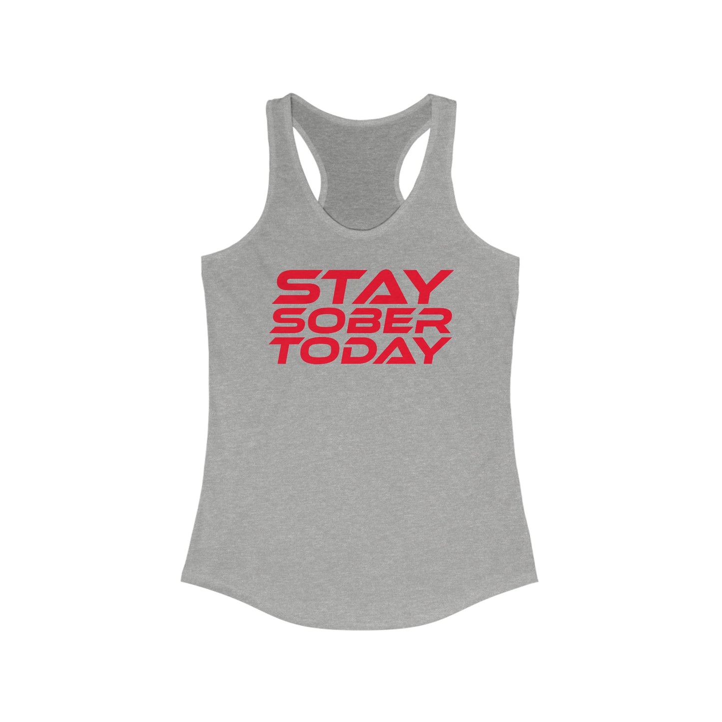 Stay Sober Today - Women's Ideal Racerback Tank